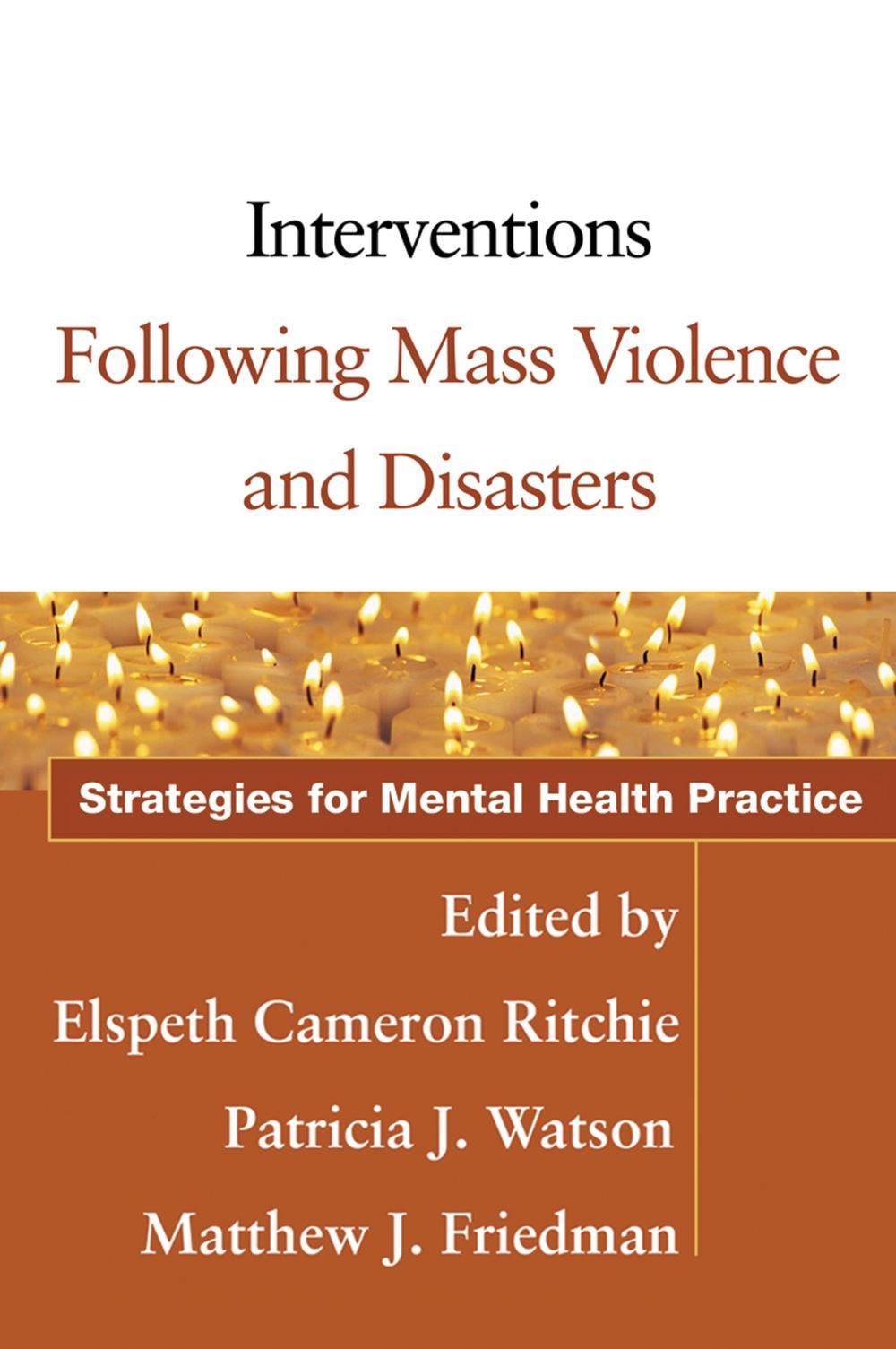 Interventions Following Mass Violence and Disasters Strategies for