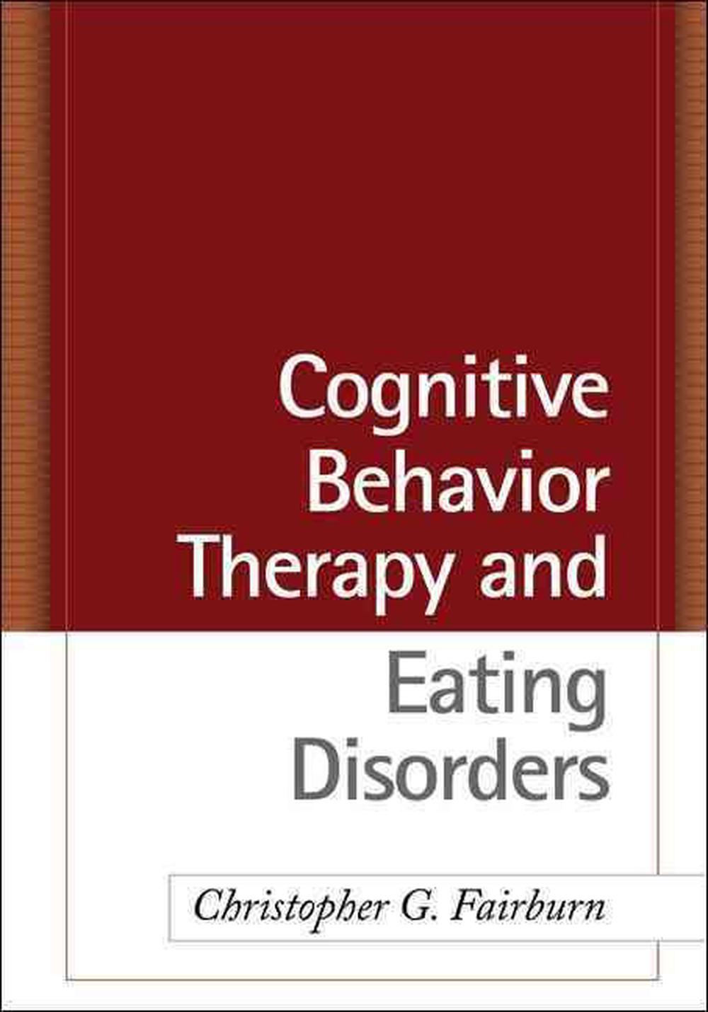 Cognitive Behavior Therapy and Eating Disorders, 9781593857097