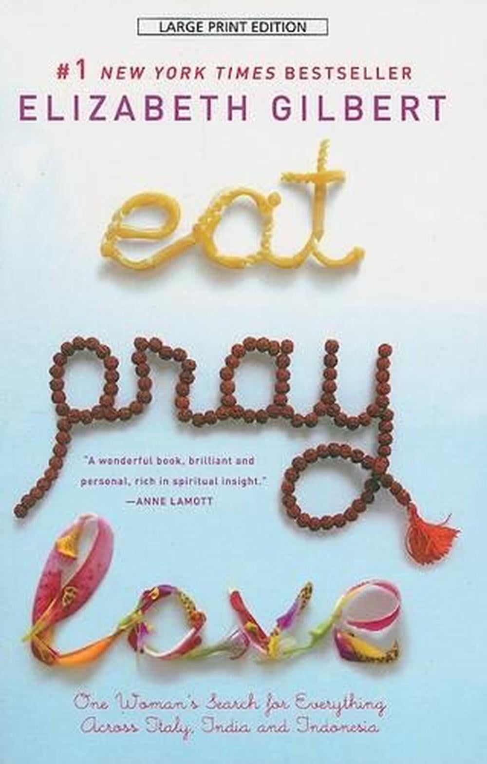 Eat, Pray, Love by Elizabeth Gilbert - ISBN: 9781594132667