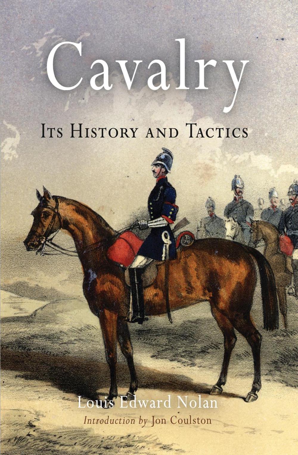 Cavalry by Louis Edward Nolan - ISBN: 9781594163449