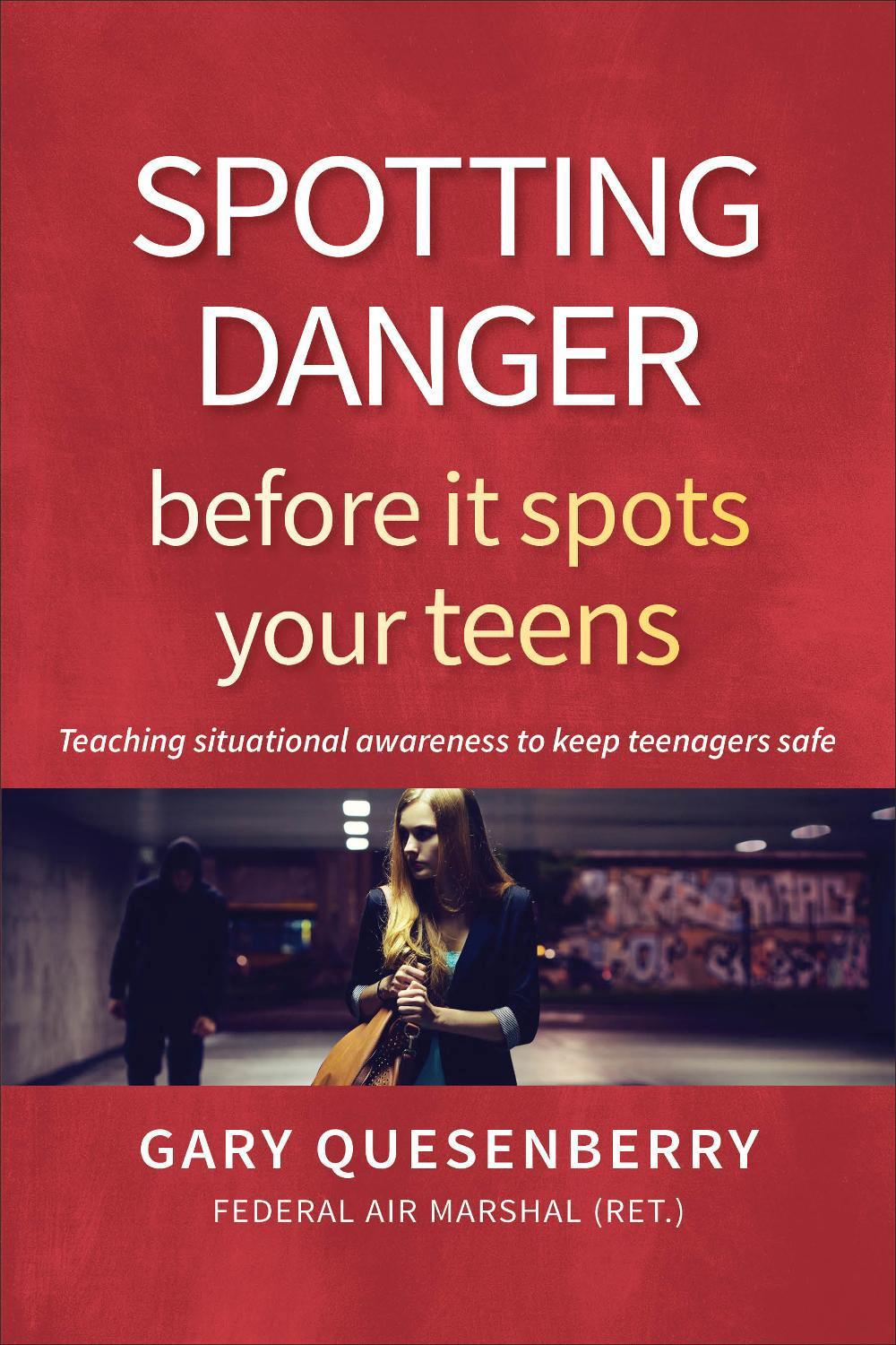Spotting Danger Before It Spots Your TEENS, 9781594398681