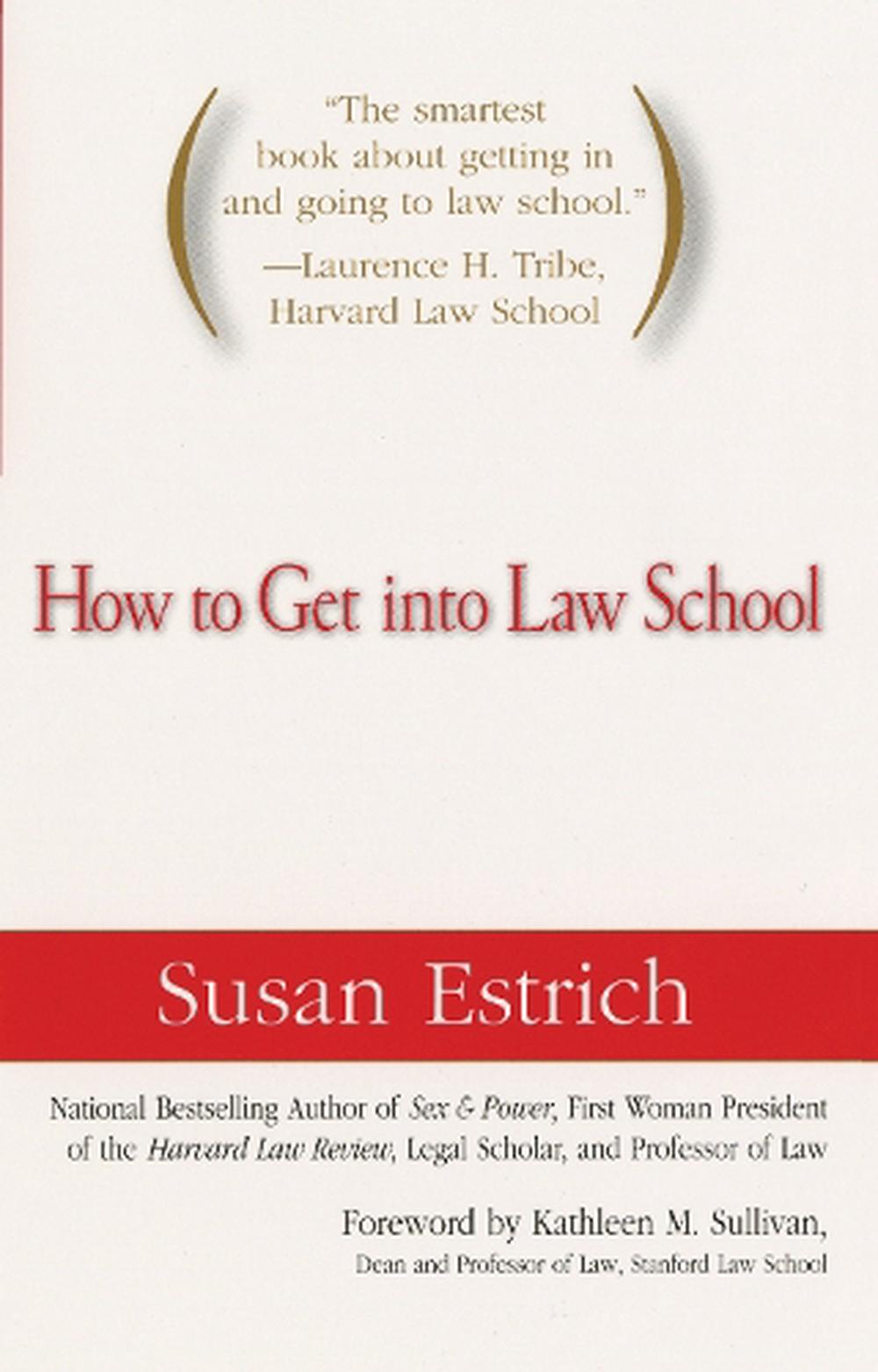 How to Get Into Law School by Susan Estrich - ISBN: 9781594480355