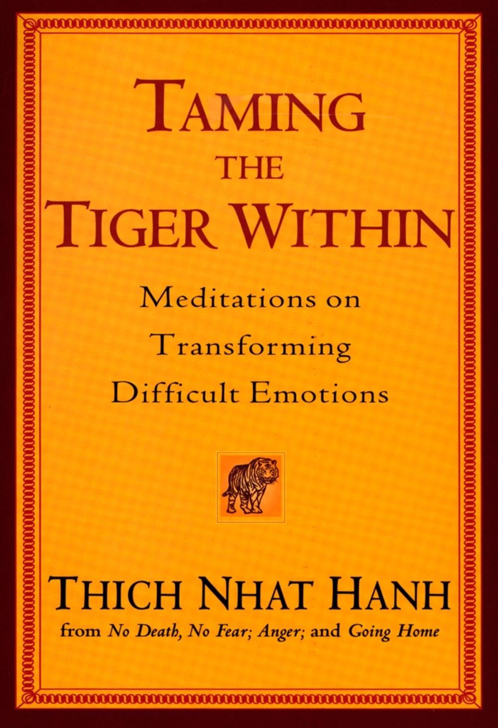 Taming the Tiger within by Thich Nhat Hanh - ISBN: 9781594481345