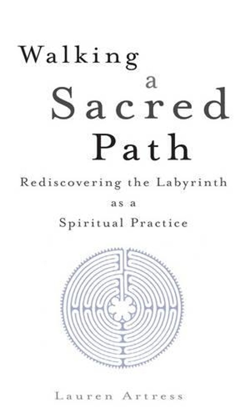 Walking A Sacred Path by Lauren Artress - ISBN: 9781594481819
