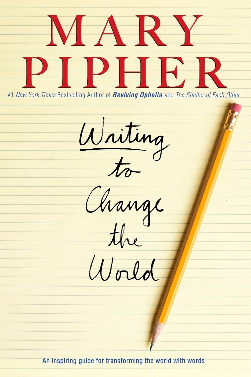 Writing to Change the World by Mary PhD Pipher - ISBN: 9781594482533