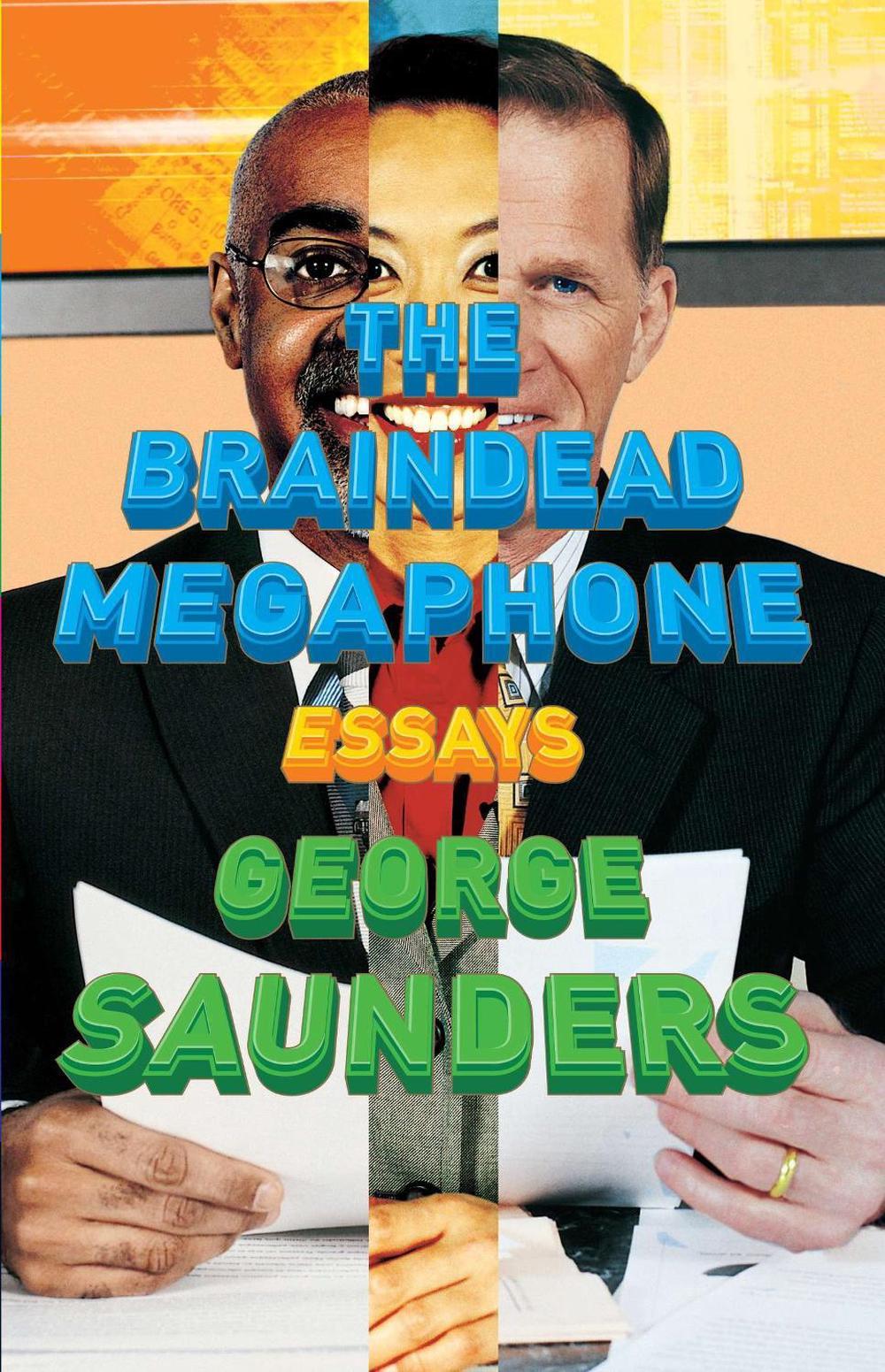 The Braindead Megaphone by George Saunders, Paperback, 9781594482564 | Buy online at The Nile