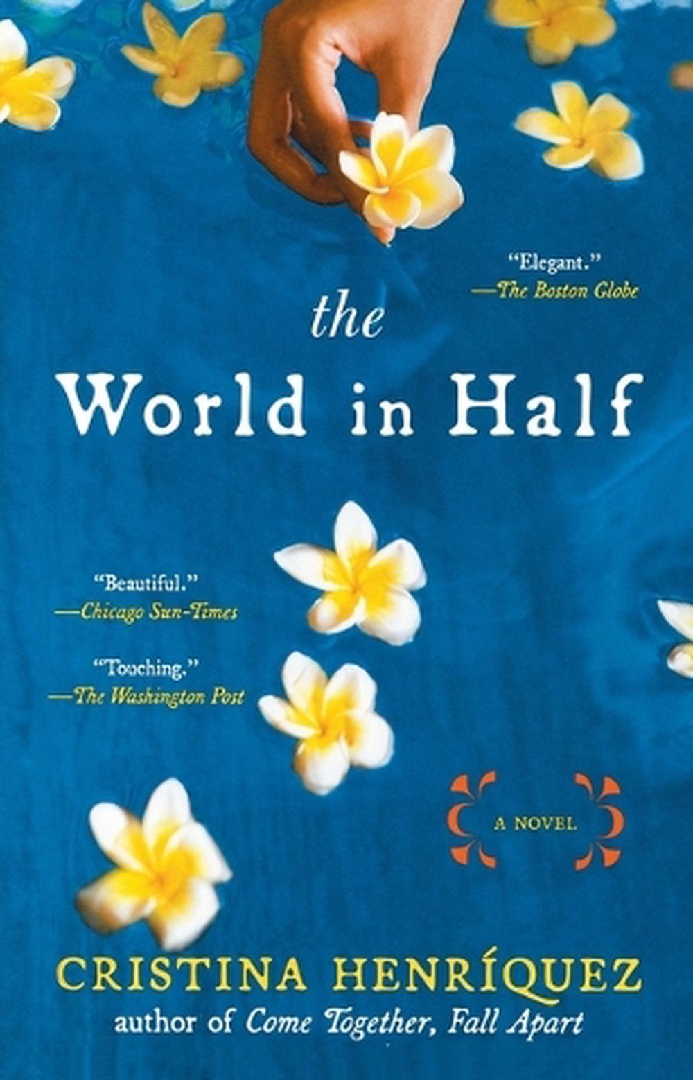 The World in Half by Cristina Henriquez - ISBN: 9781594484391