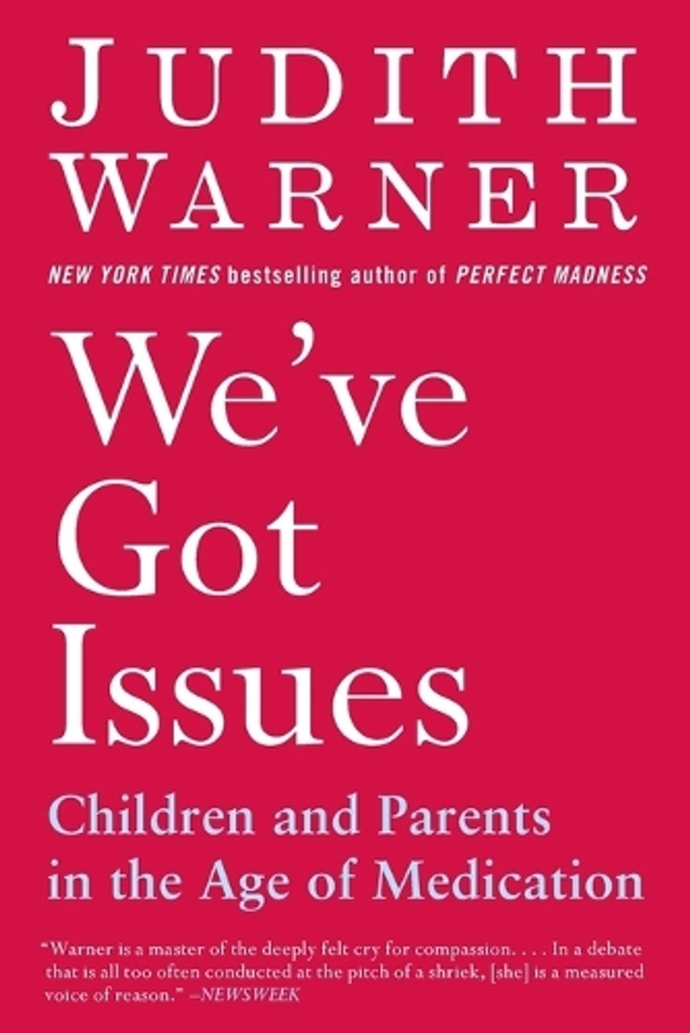 We've Got Issues by Judith Warner - ISBN: 9781594484971