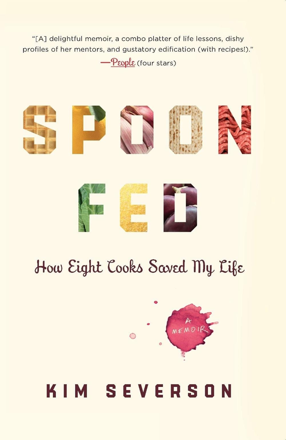 Spoon Fed by Kim Severson - ISBN: 9781594485022