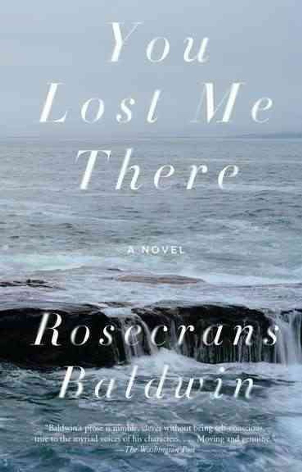 You Lost Me There by Rosecrans Baldwin - ISBN: 9781594485244