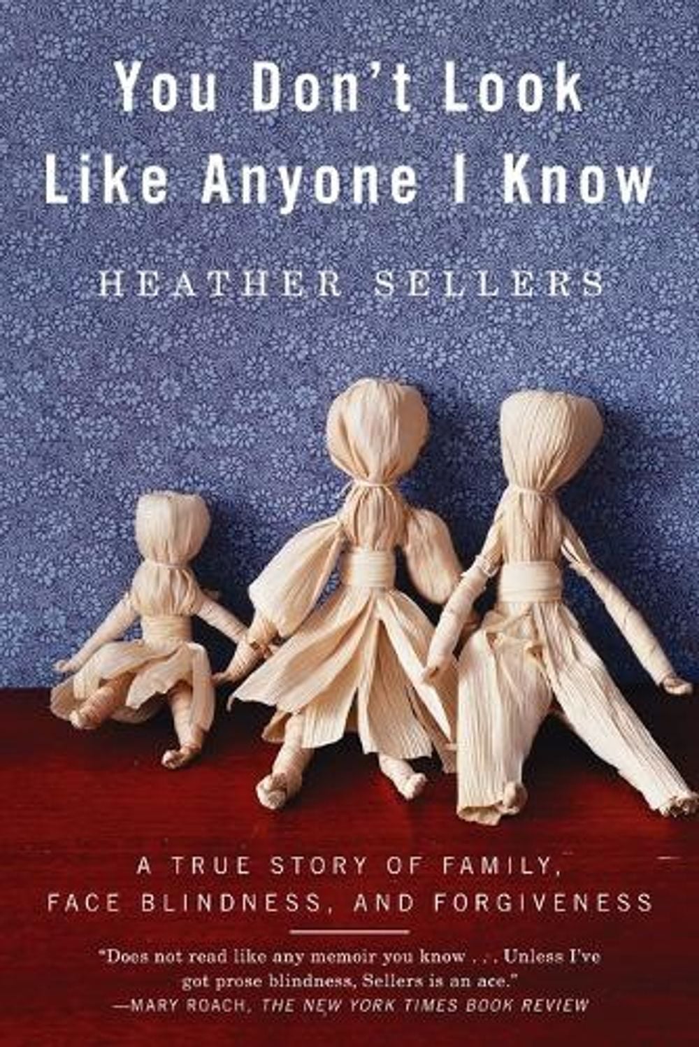 You Don't Look Like Anyone I Know by Heather Sellers - ISBN: 9781594485404