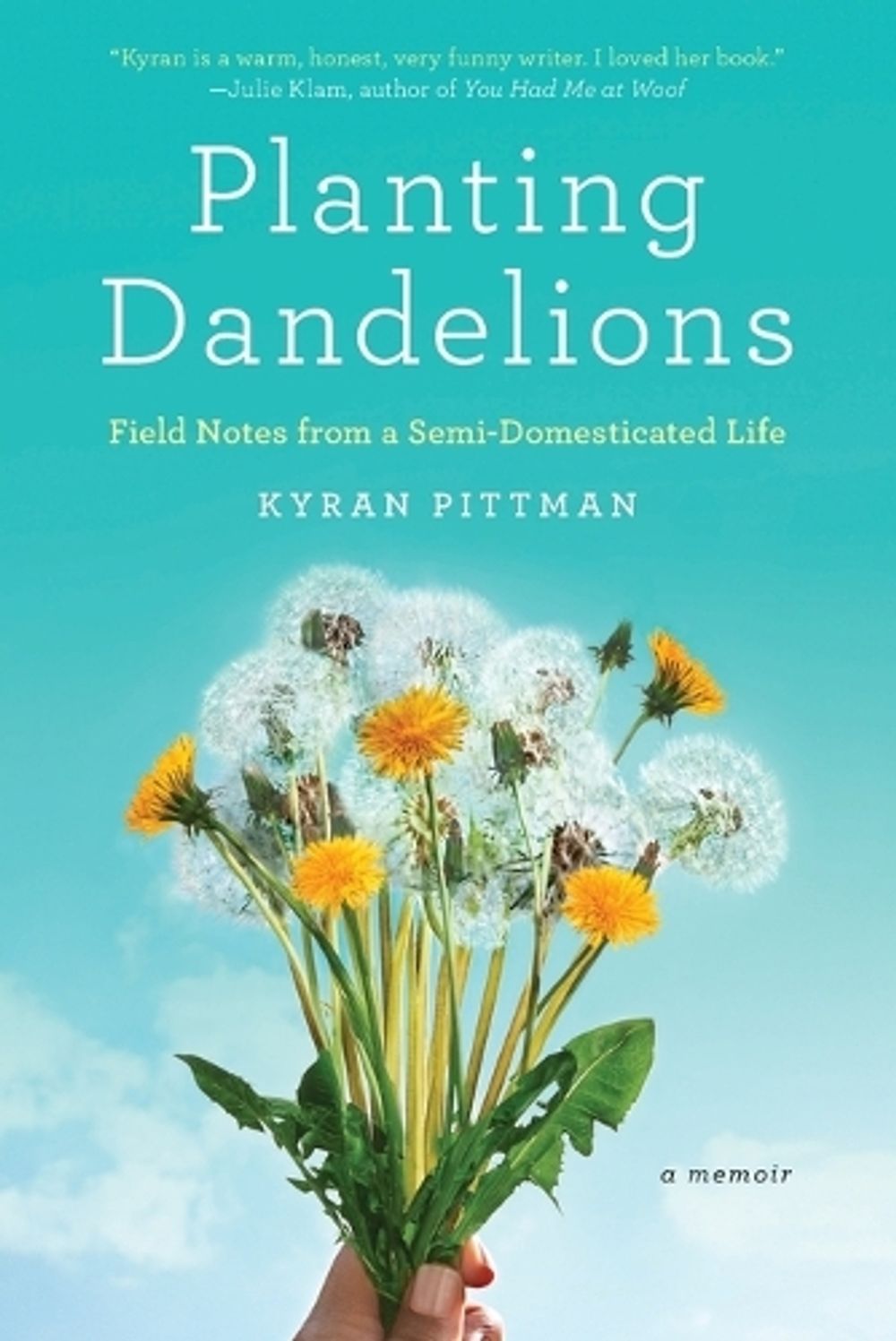 Planting Dandelions by Kyran Pittman - ISBN: 9781594485626
