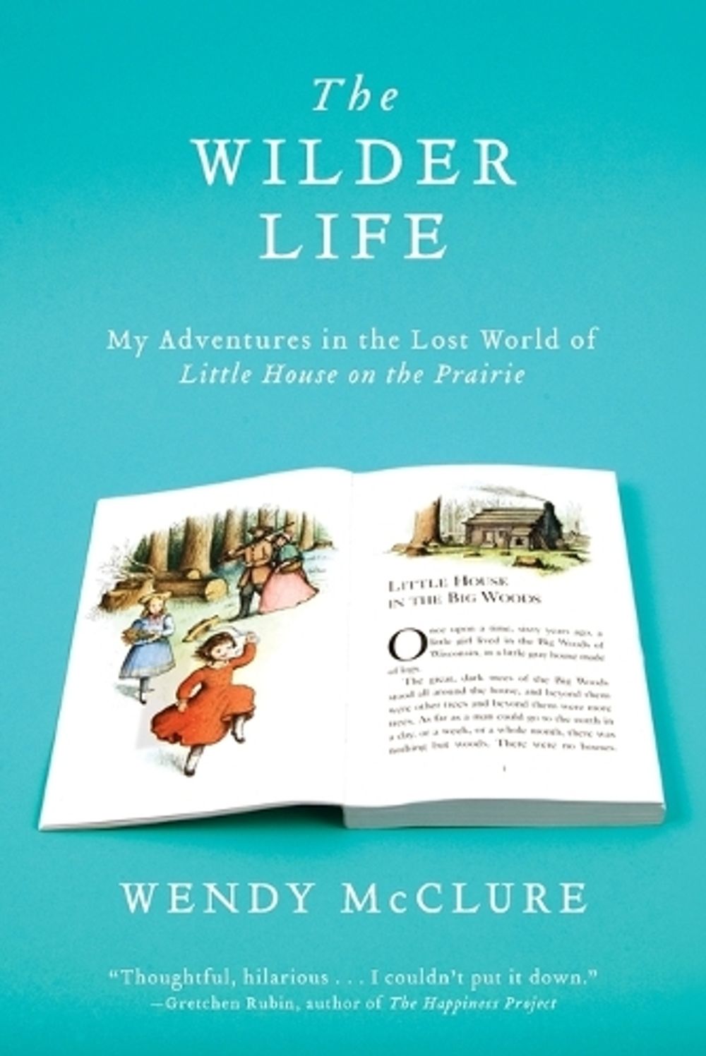 The Wilder Life by Wendy McClure - ISBN: 9781594485688