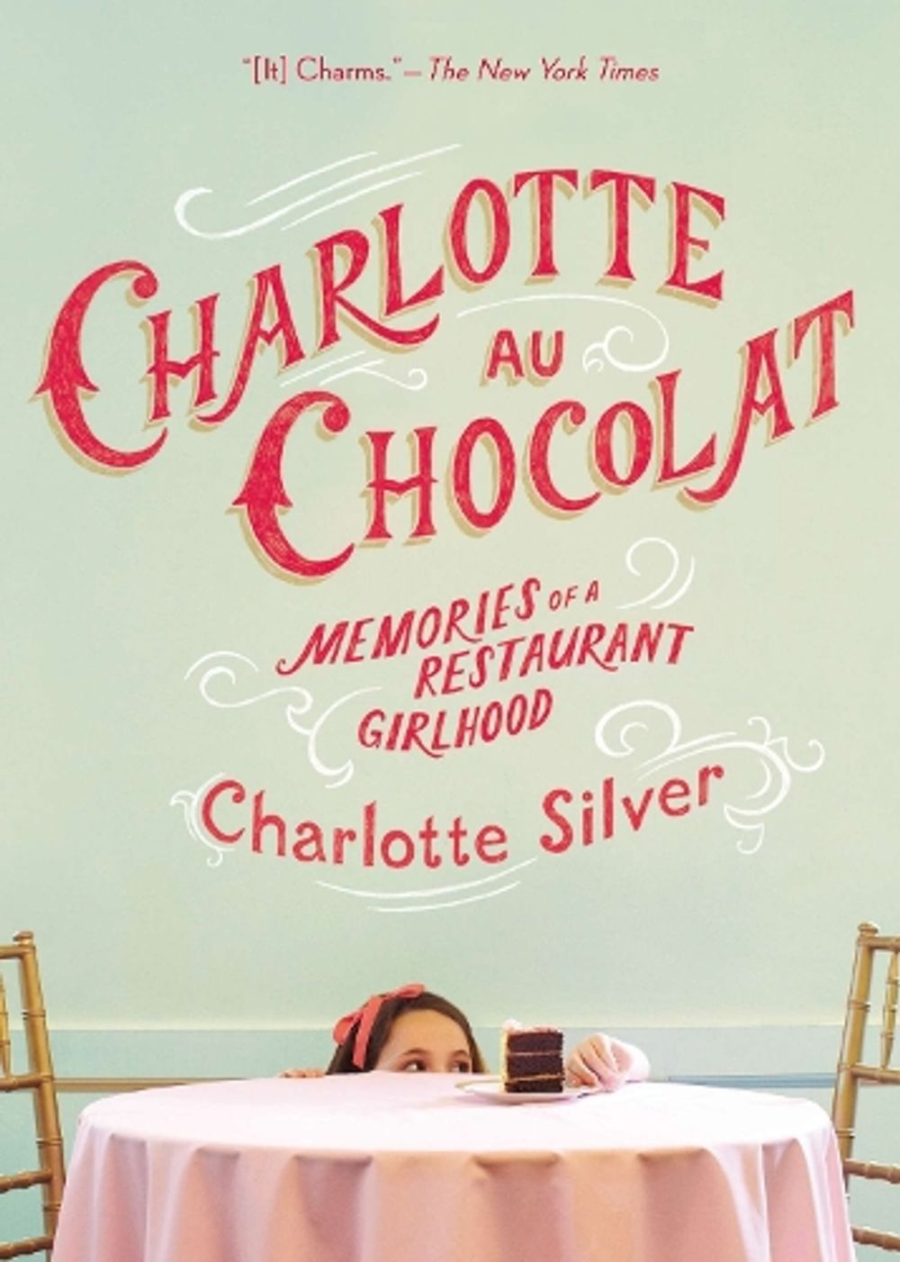 Charlotte Au Chocolat by Charlotte Silver - ISBN: 9781594486500