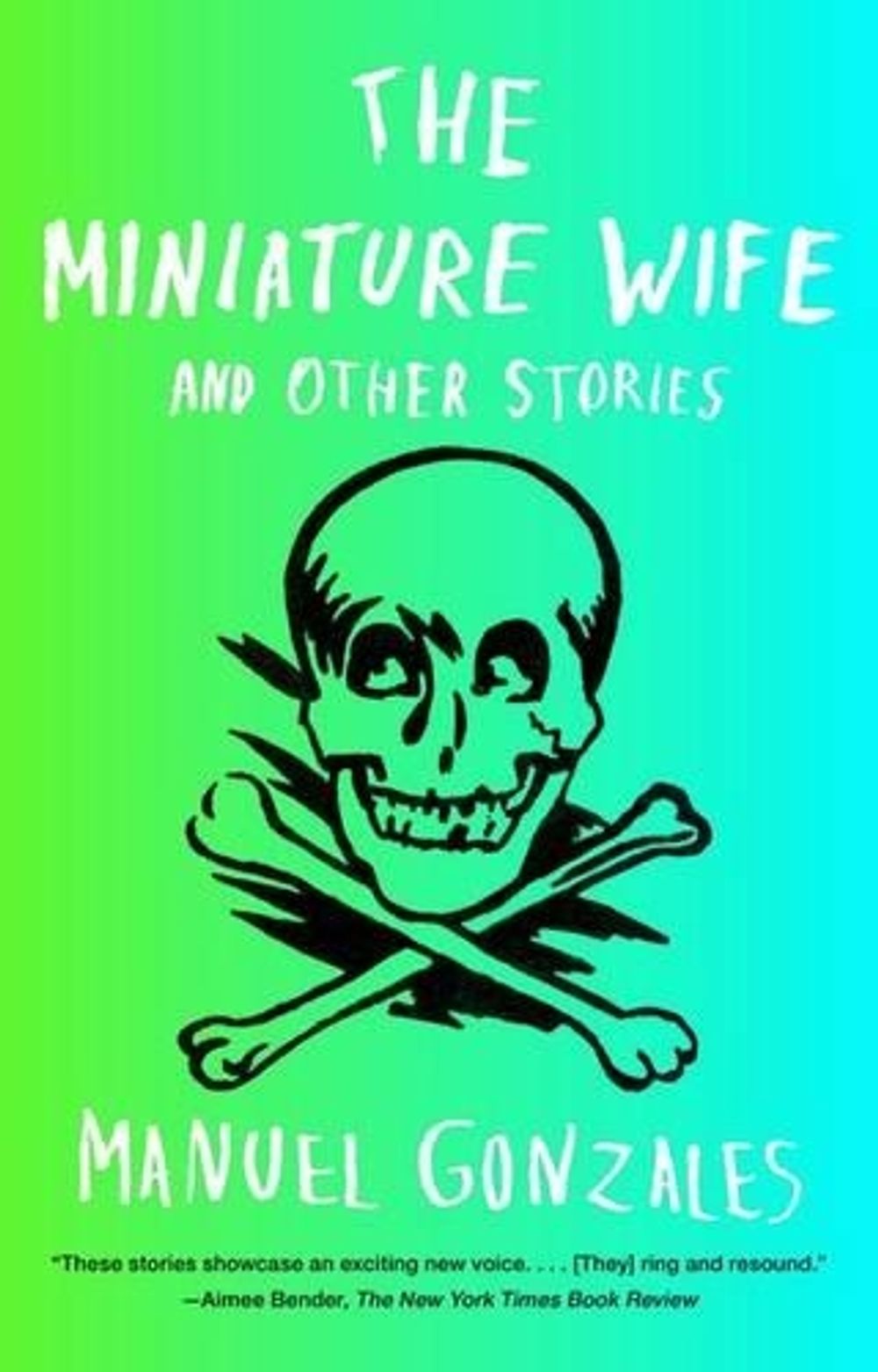 The Miniature Wife by Manuel Gonzales - ISBN: 9781594632273