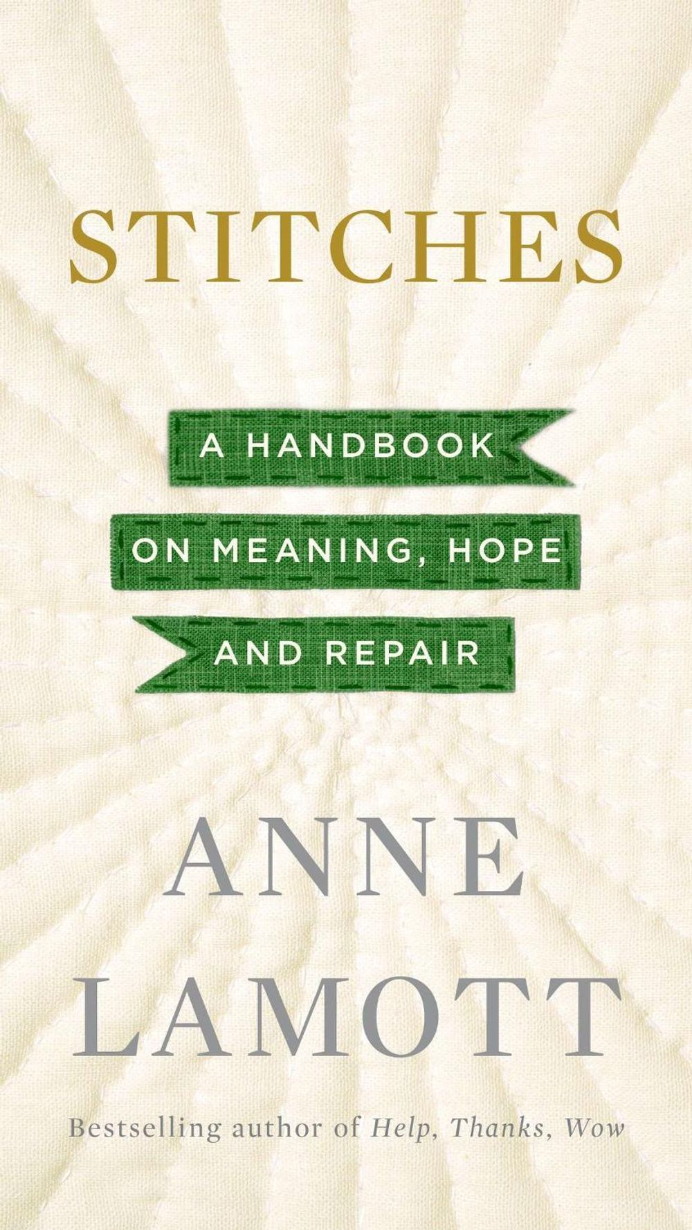 Stitches: A Handbook on Meaning, Hope and Repair by Anne Lamott (English) Hardco