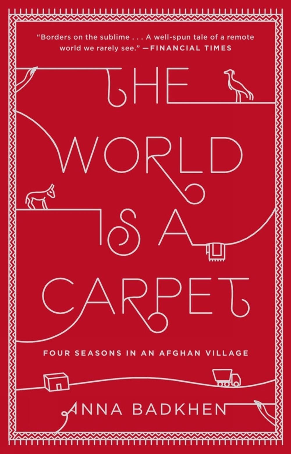 The World Is A Carpet by Anna Badkhen - ISBN: 9781594632679