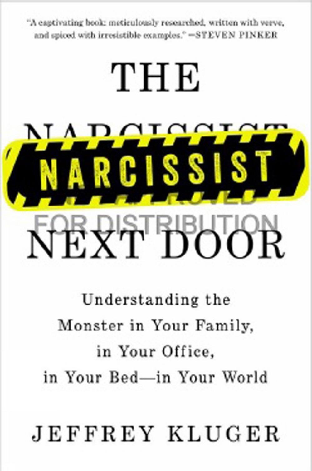 The Narcissist Next Door by Jeffrey Kluger - ISBN: 9781594633911