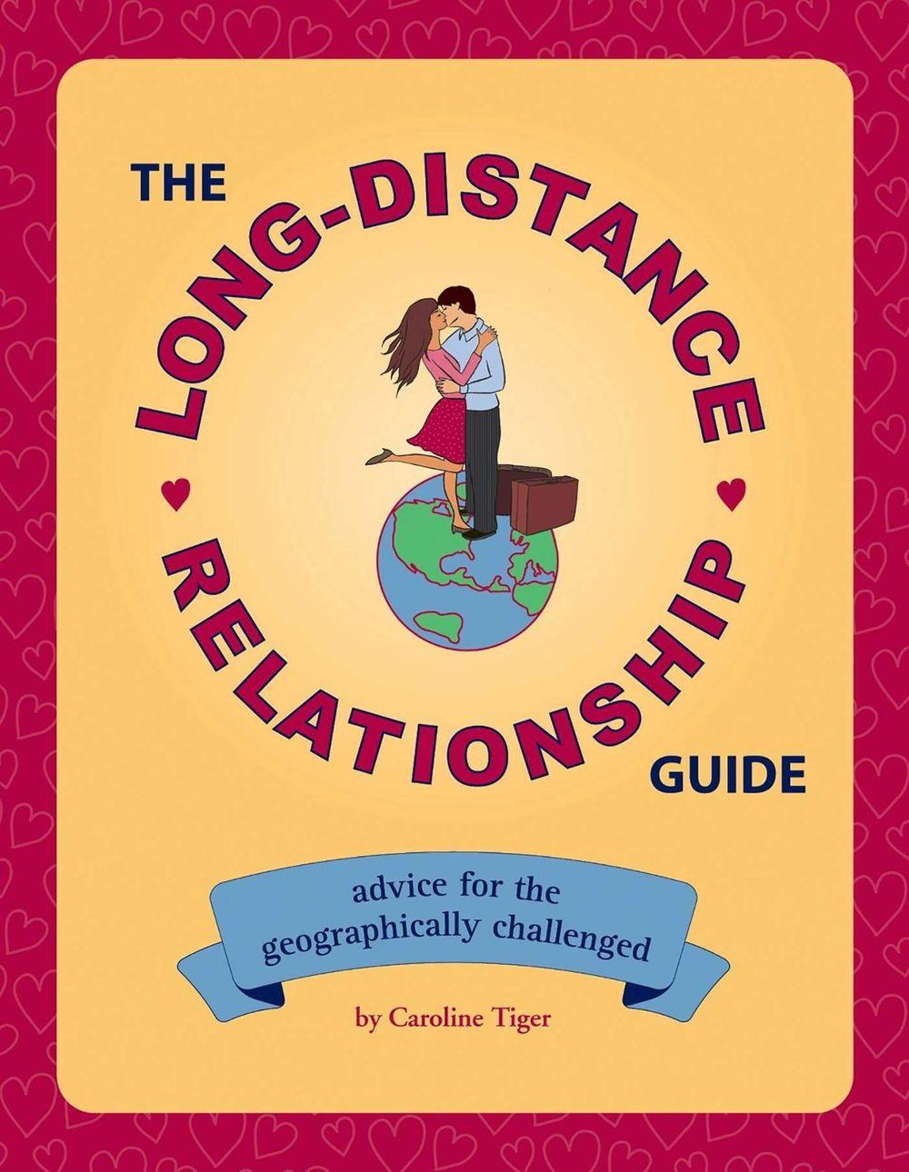 The Long-Distance Relationship Guide by Caroline Tiger - ISBN: 9781594742064