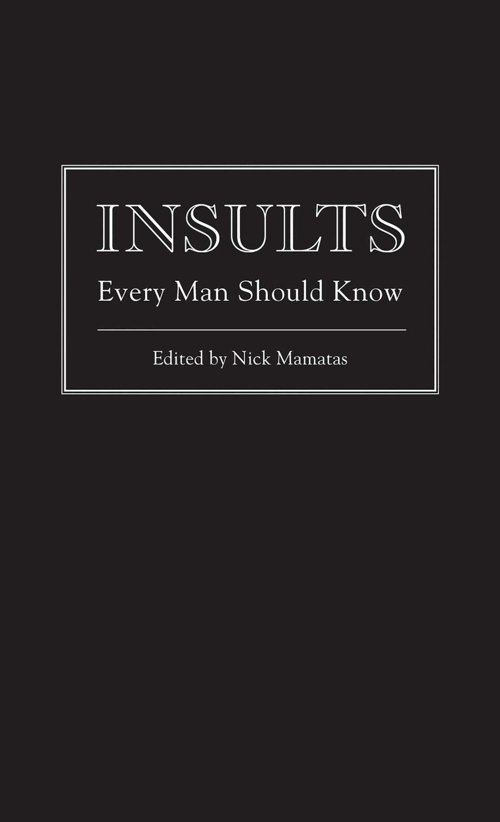 Insults Every Man Should Know by Nick Mamatas - ISBN: 9781594745249