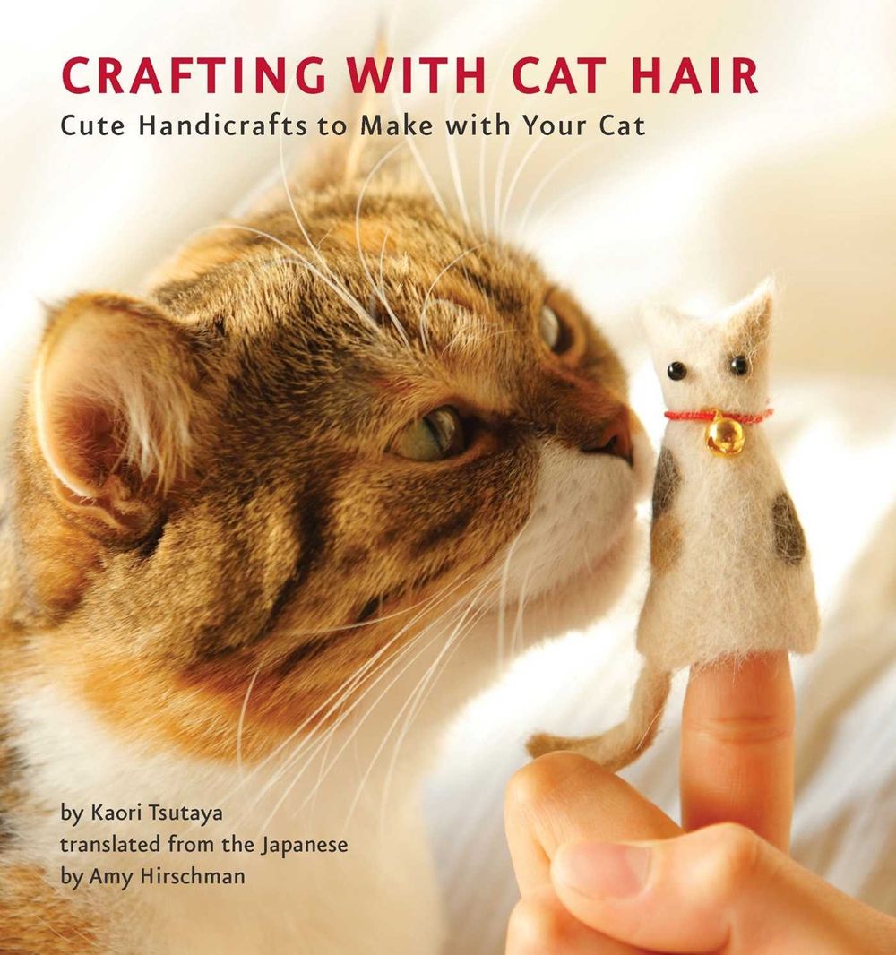 Crafting with Cat Hair by Kaori Tsutaya - ISBN: 9781594745256