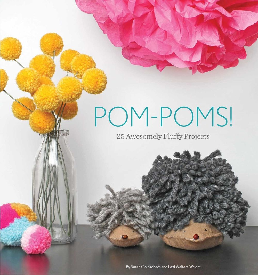 Pom-Poms! by Sarah Goldschadt - ISBN: 9781594746451