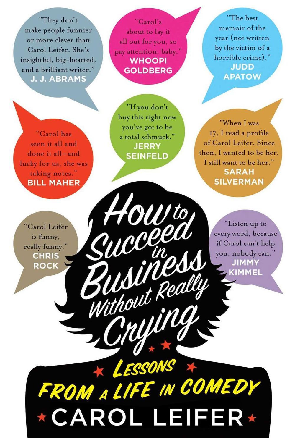 How to Succeed in Business Without Really Crying by Carol Leifer - ISBN: 9781594746772