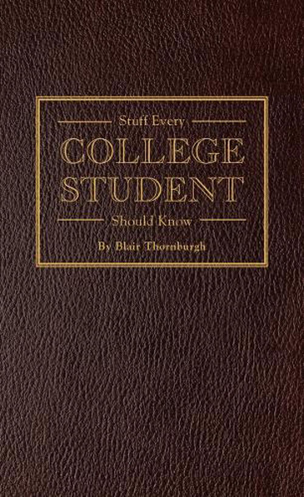 Stuff Every College Student Should Know by Blair Thornburgh - ISBN: 9781594747106