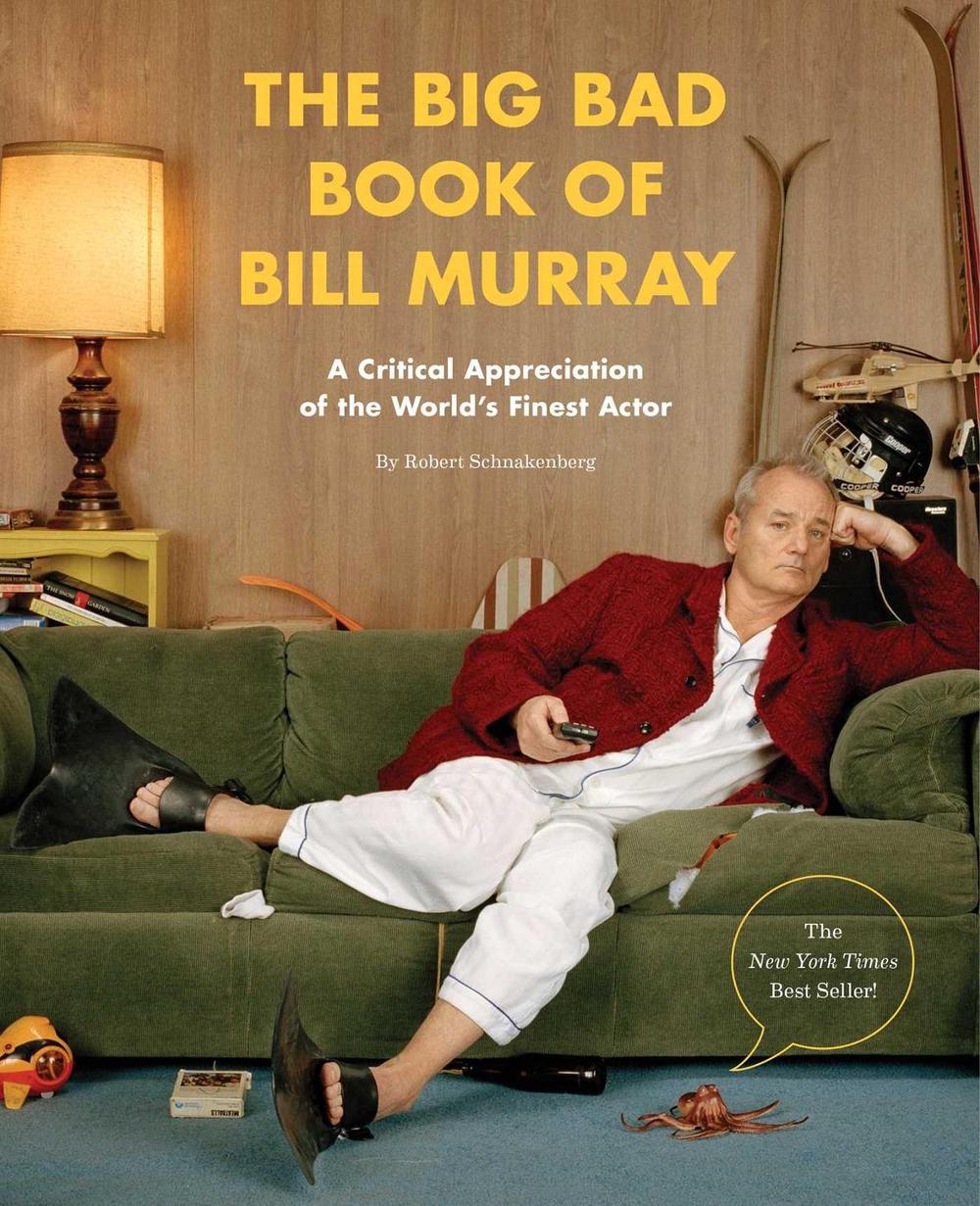 The Big Bad Book of Bill Murray by Robert Schnakenberg - ISBN: 9781594748011