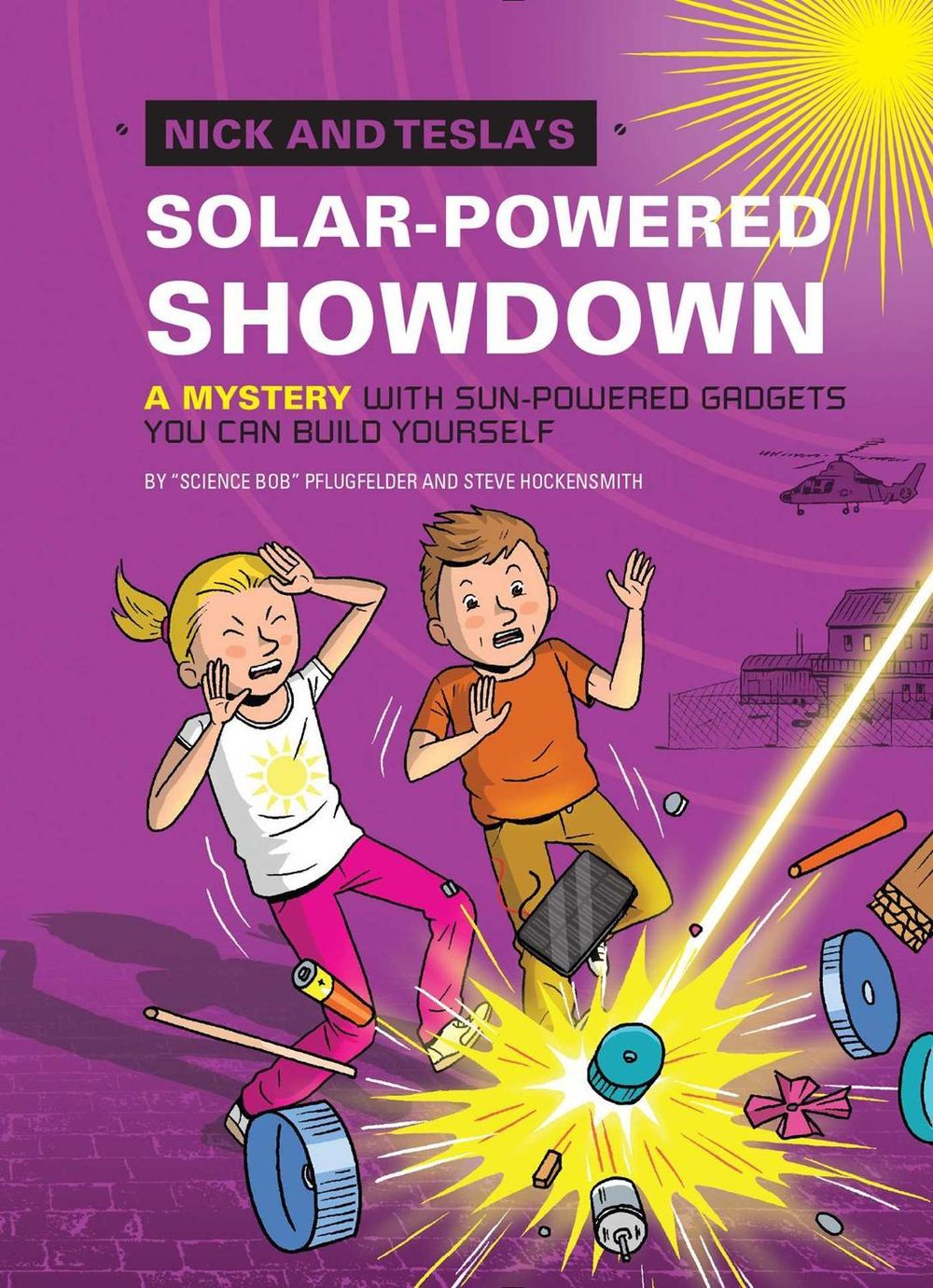 Nick and Tesla's Solar-Powered Showdown by Bob Pflugfelder - ISBN: 9781594748660