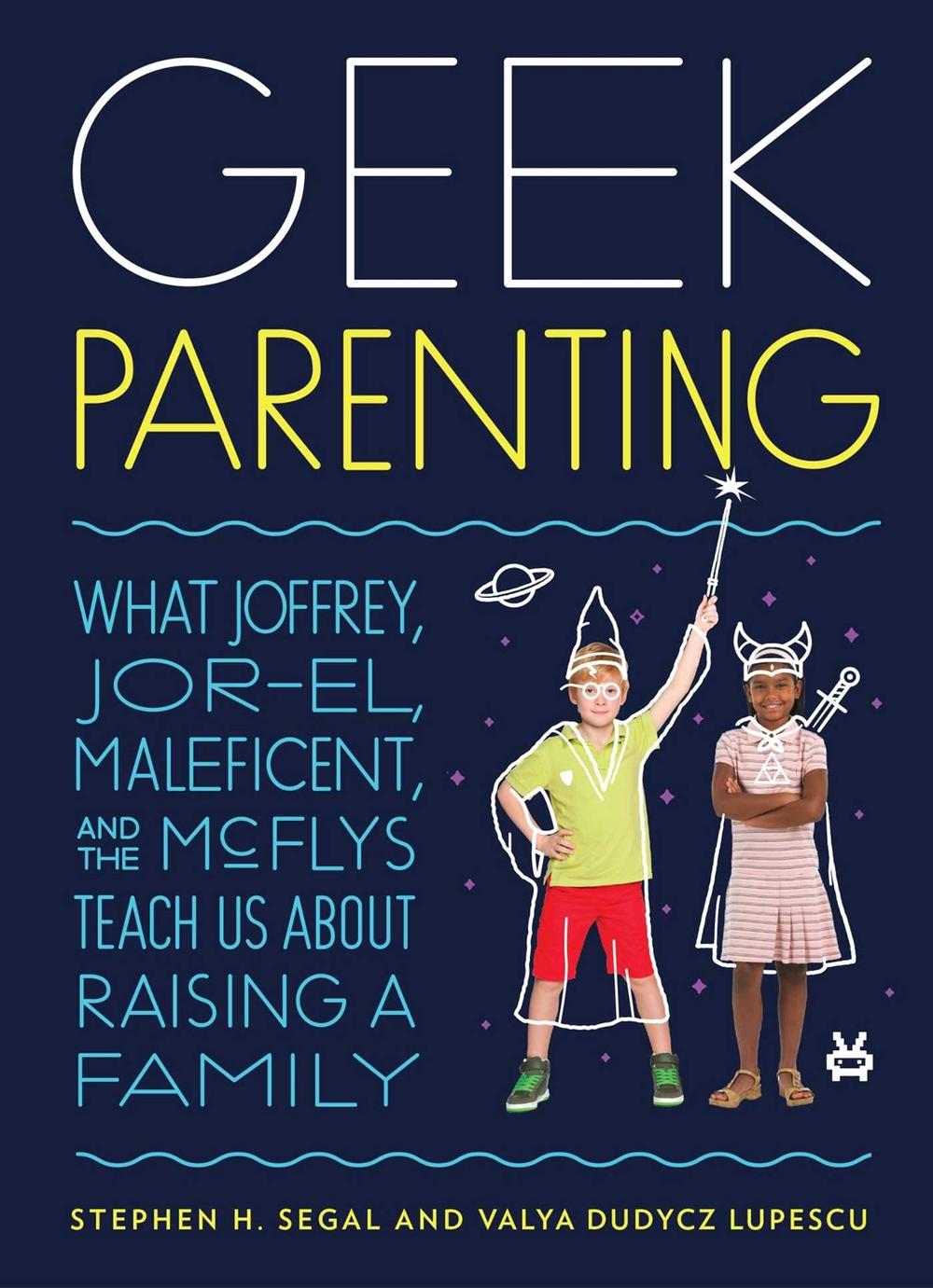 Geek Parenting by Stephen H. Segal - ISBN: 9781594748707