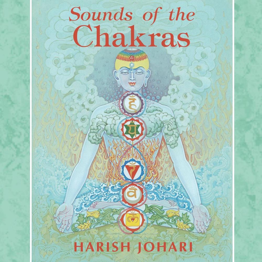Sounds of the Chakras by Harish Johari - ISBN: 9781594770012