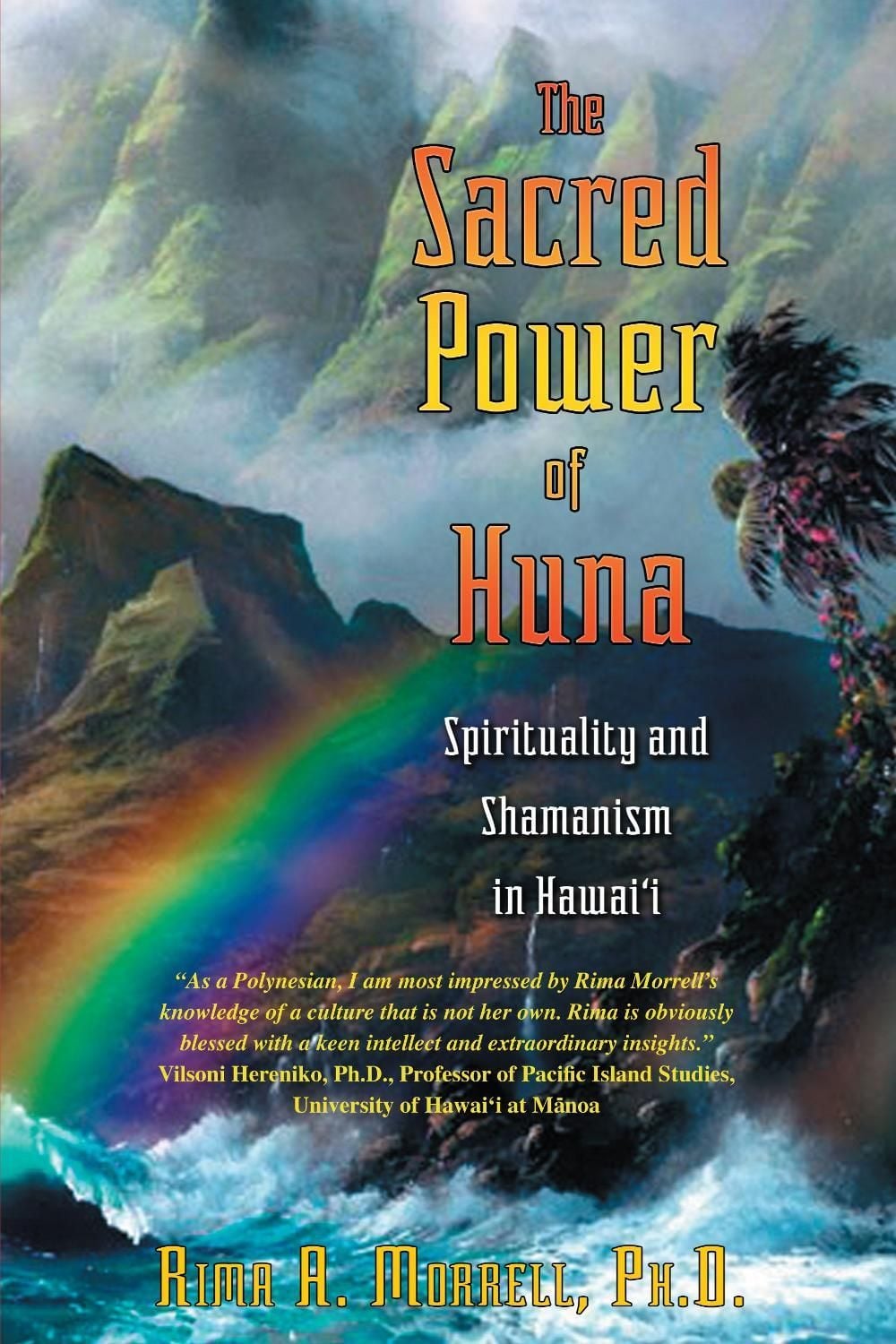 The Sacred Power of Huna by Rima A. Morrell - ISBN: 9781594770098