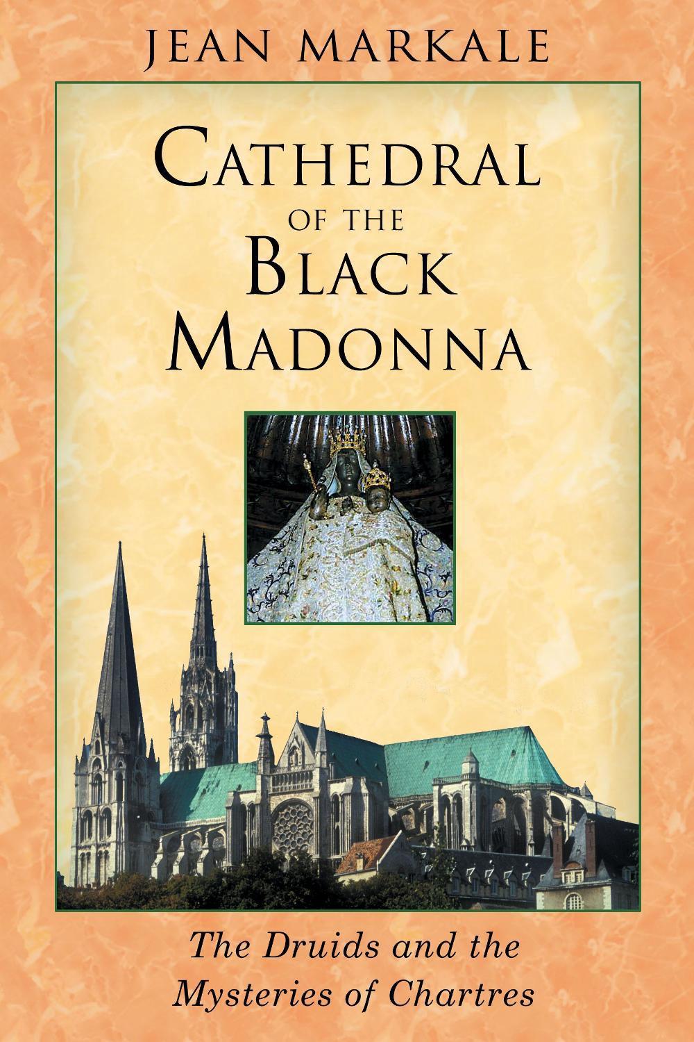 Cathedral of the Black Madonna by Jean Markale - ISBN: 9781594770203