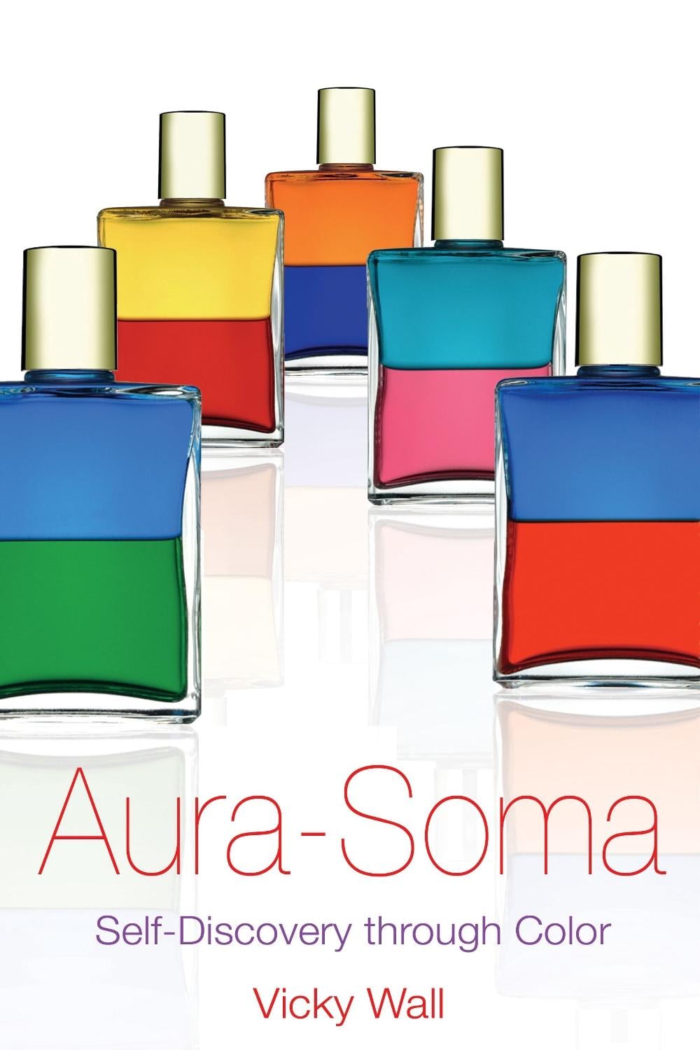 Aura-Soma by Vicky Wall - ISBN: 9781594770654