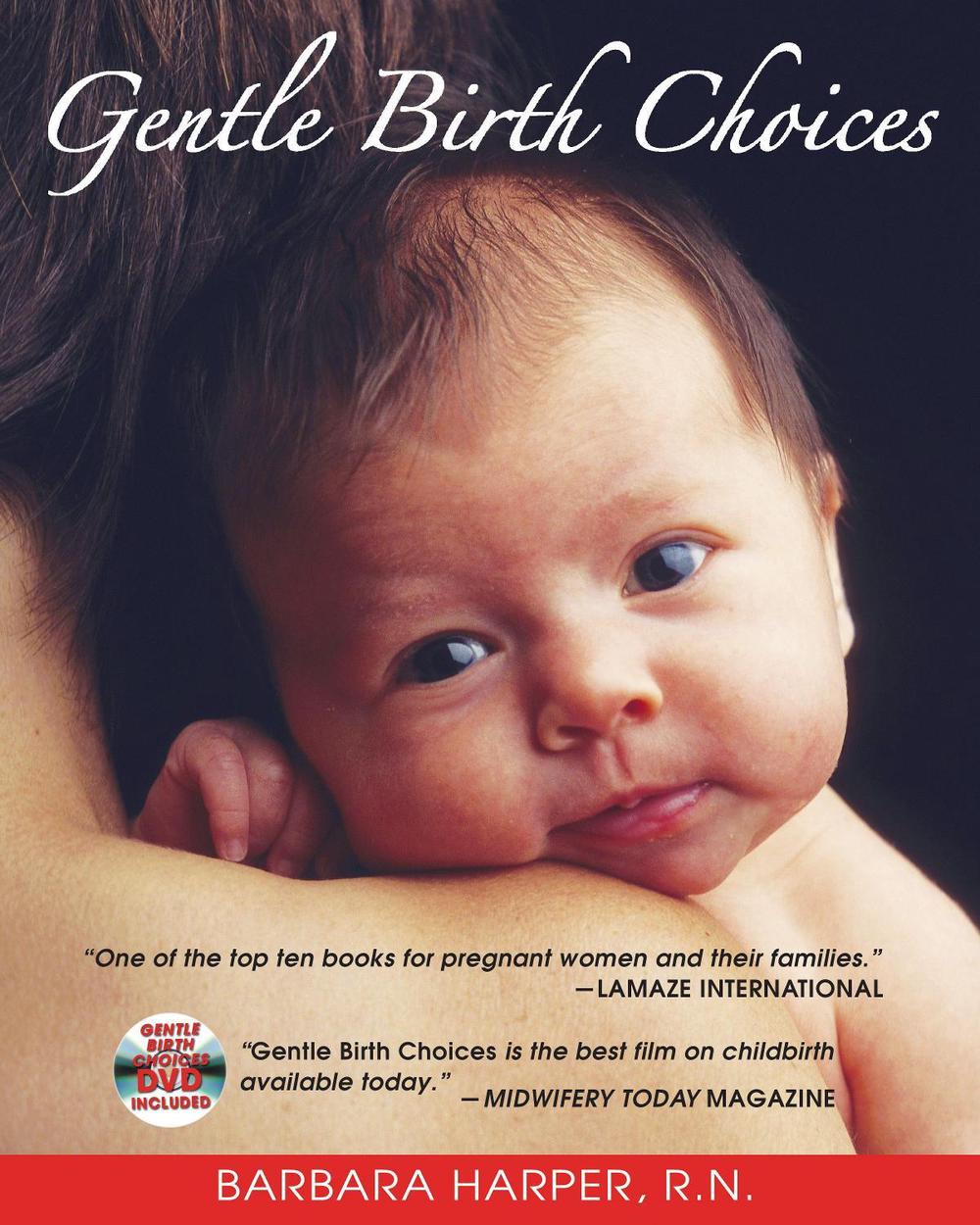 Gentle Birth Choices by Barbara Harper - ISBN: 9781594770678