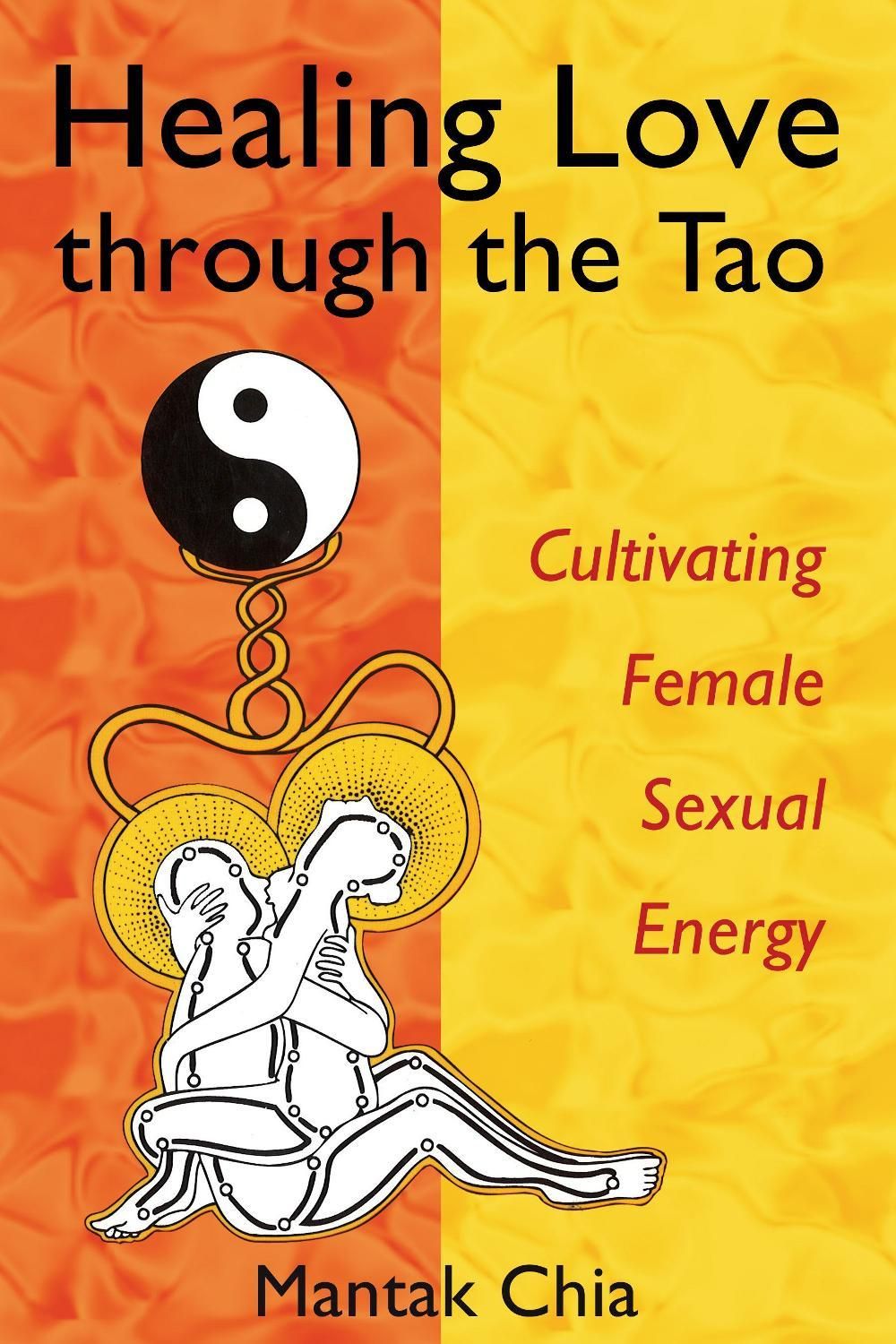 Healing Love through the Tao by Mantak Chia - ISBN: 9781594770685
