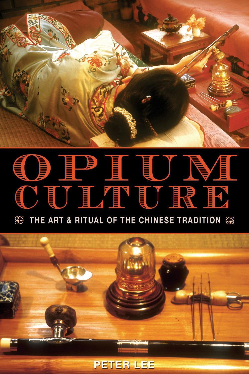 Opium Culture by Peter Lee - ISBN: 9781594770753