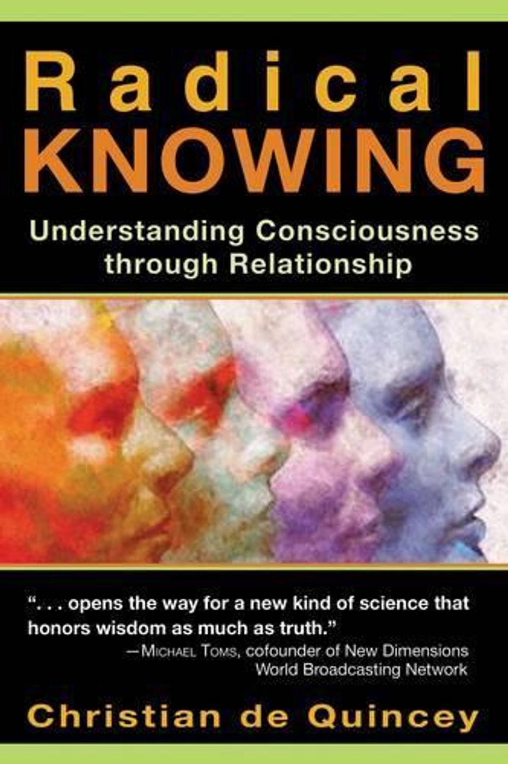 Radical Knowing by Christian De Quincey - ISBN: 9781594770791