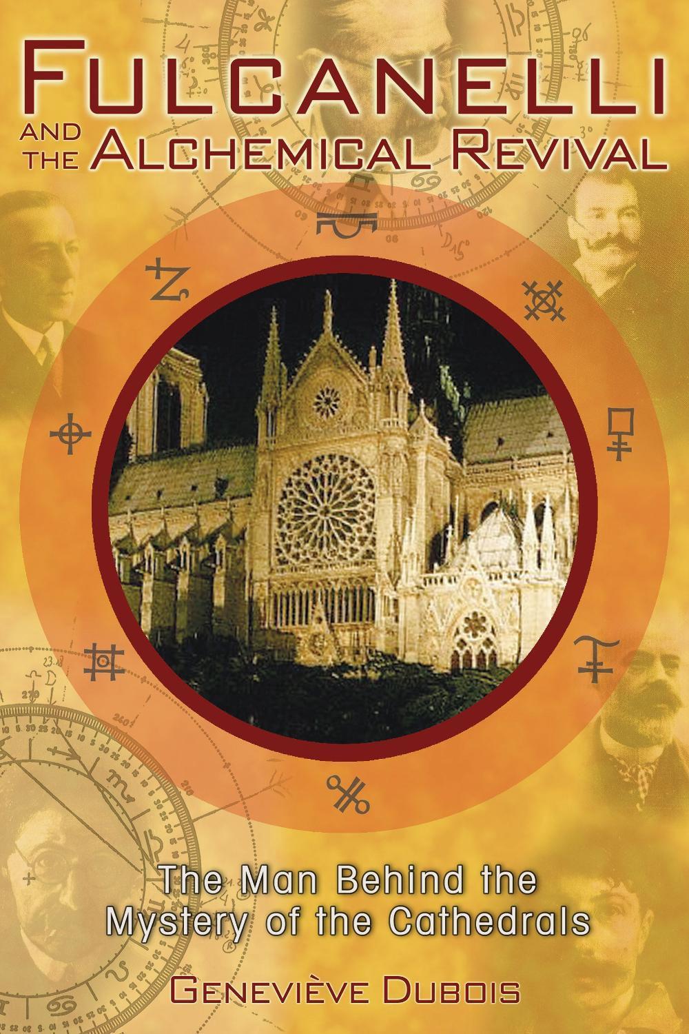 Fulcanelli and the Alchemical Revival by Genevieve Dubois - ISBN: 9781594770821