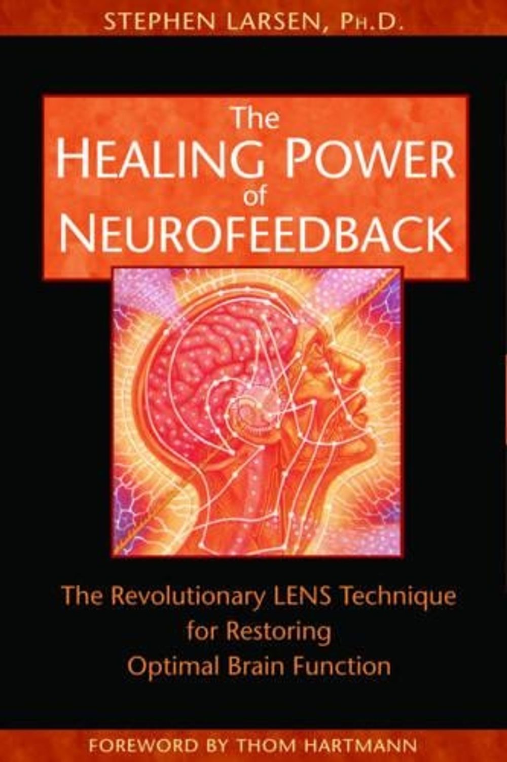 The Healing Power of Neurofeedback by Stephen Larsen - ISBN: 9781594770845