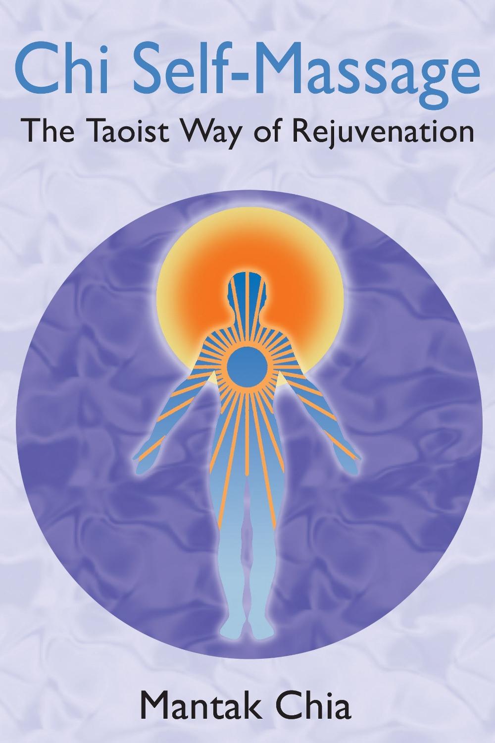 Chi Self-Massage: The Taoist Way of Rejuvenation, 9781594771101