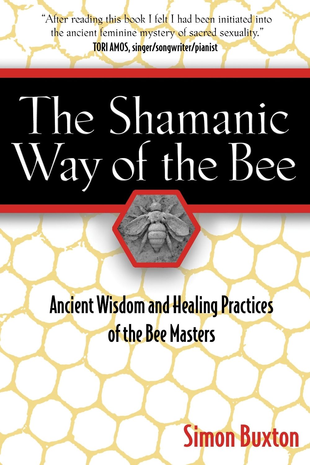 The Shamanic Way of the Bee by Simon Buxton - ISBN: 9781594771194