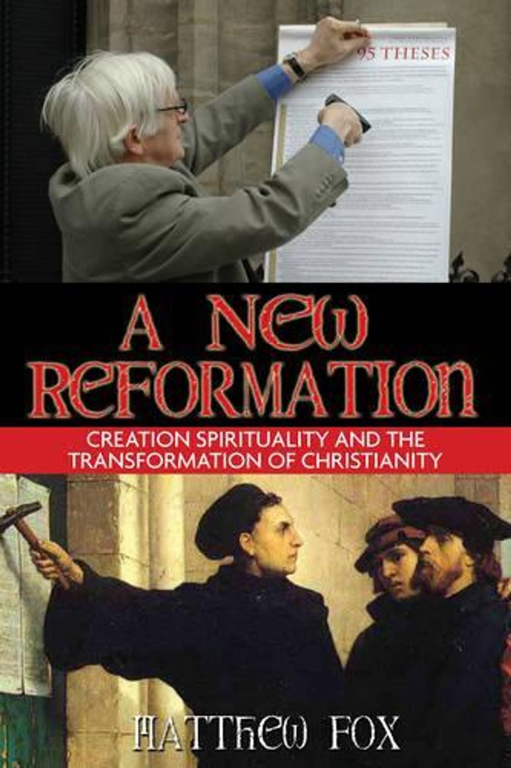 A New Reformation by Matthew Fox - ISBN: 9781594771231