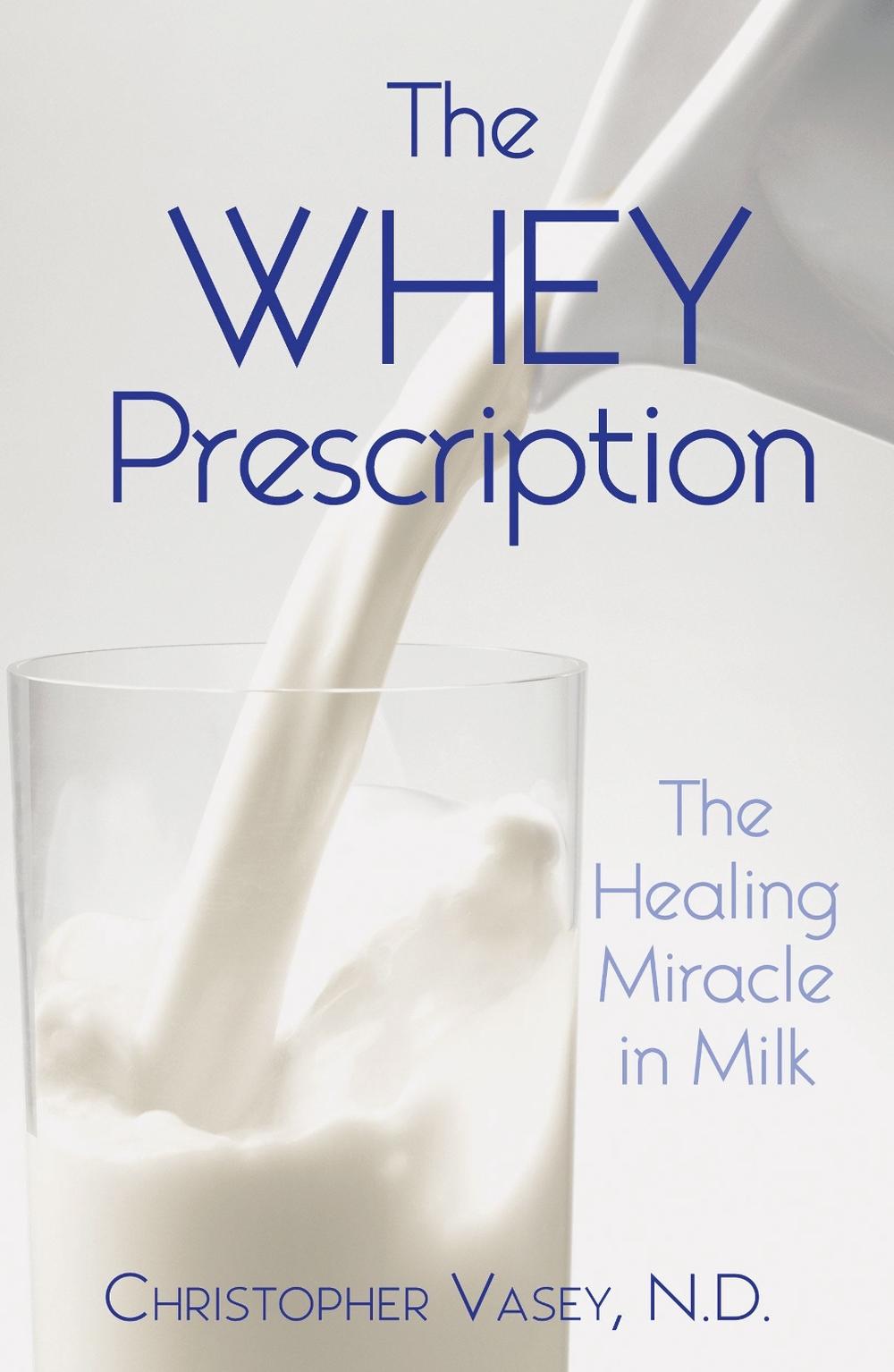 Whey Prescription by Christopher Vasey - ISBN: 9781594771279
