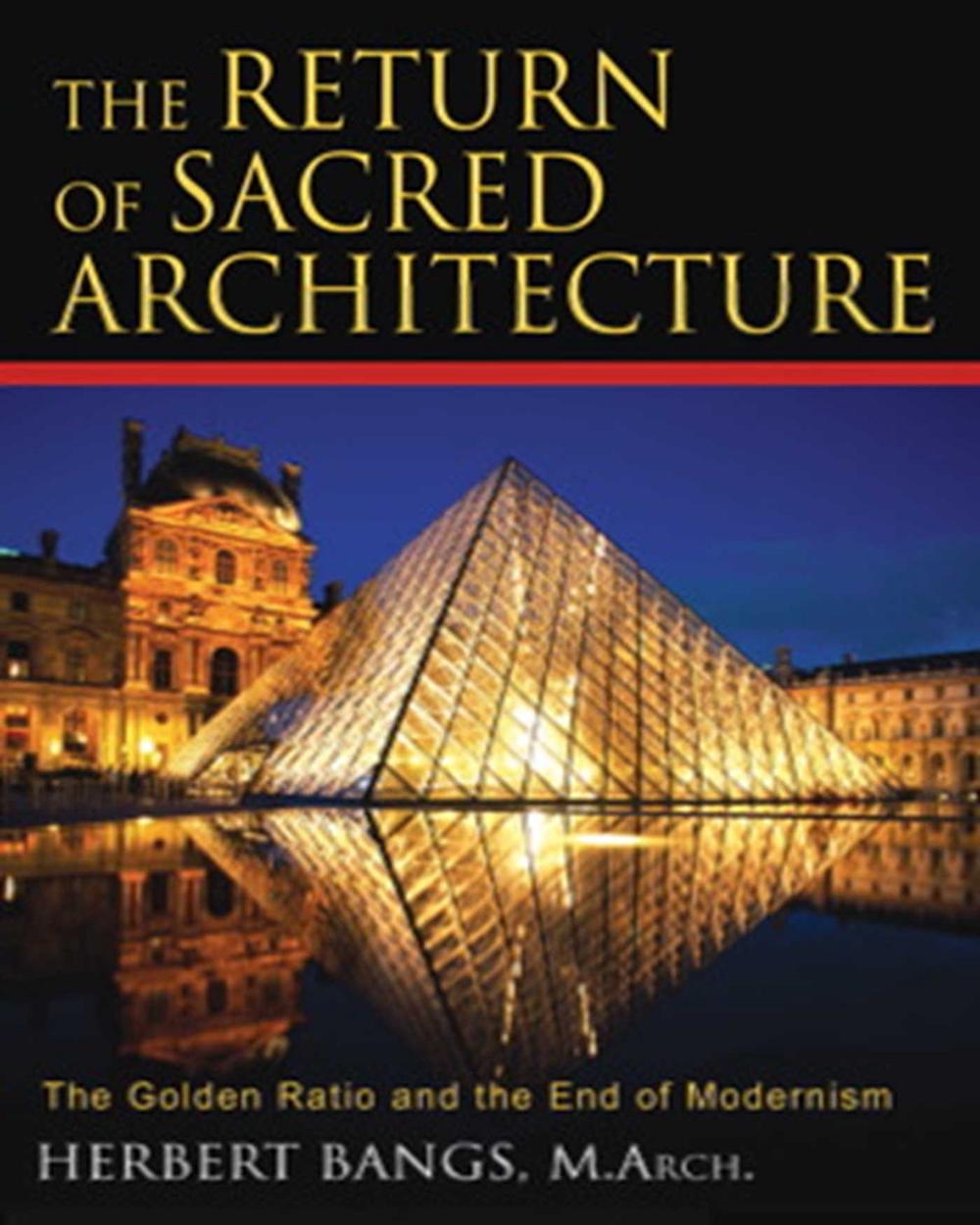 The Return of Sacred Architecture by Herbert Bangs - ISBN: 9781594771323