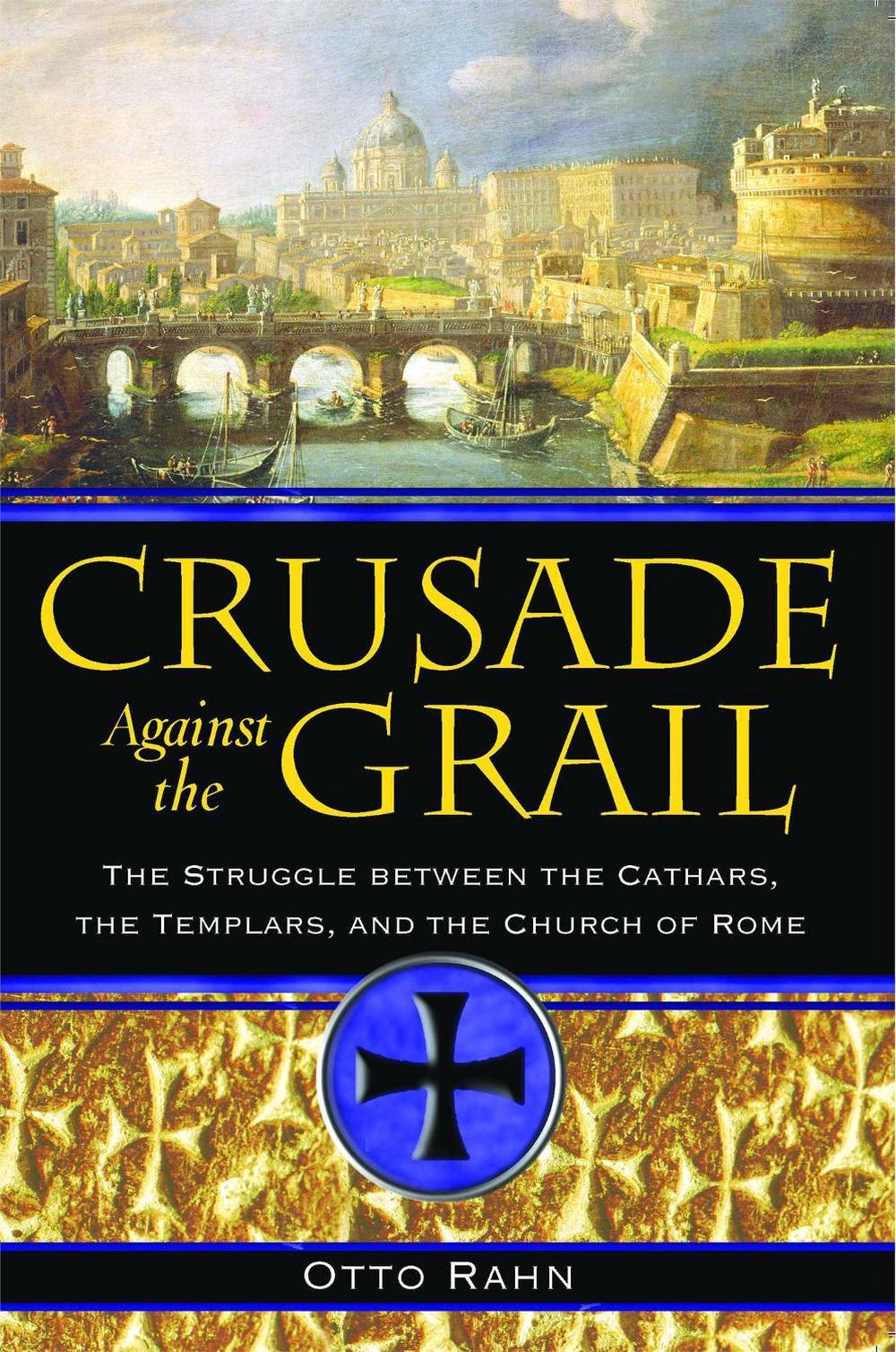 Crusade Against the Grail by Otto Rahn - ISBN: 9781594771354