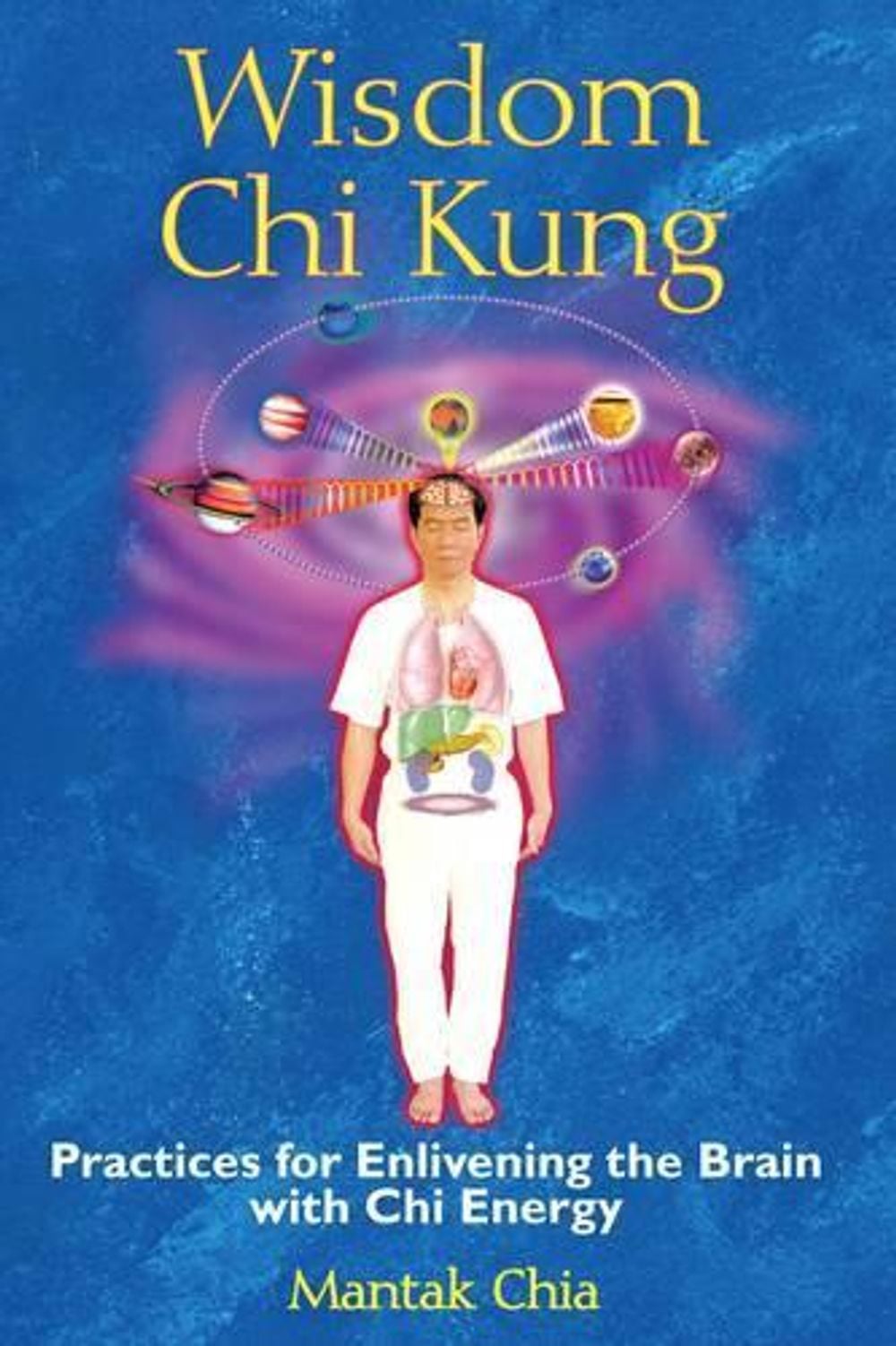Wisdom Chi Kung by Mantak Chia - ISBN: 9781594771361