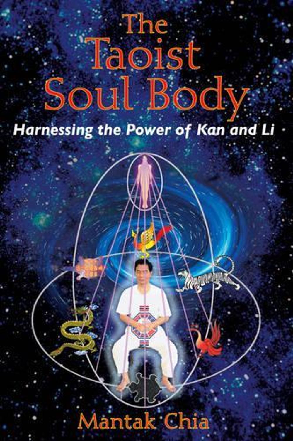 The Taoist Soul Body by Mantak Chia - ISBN: 9781594771378