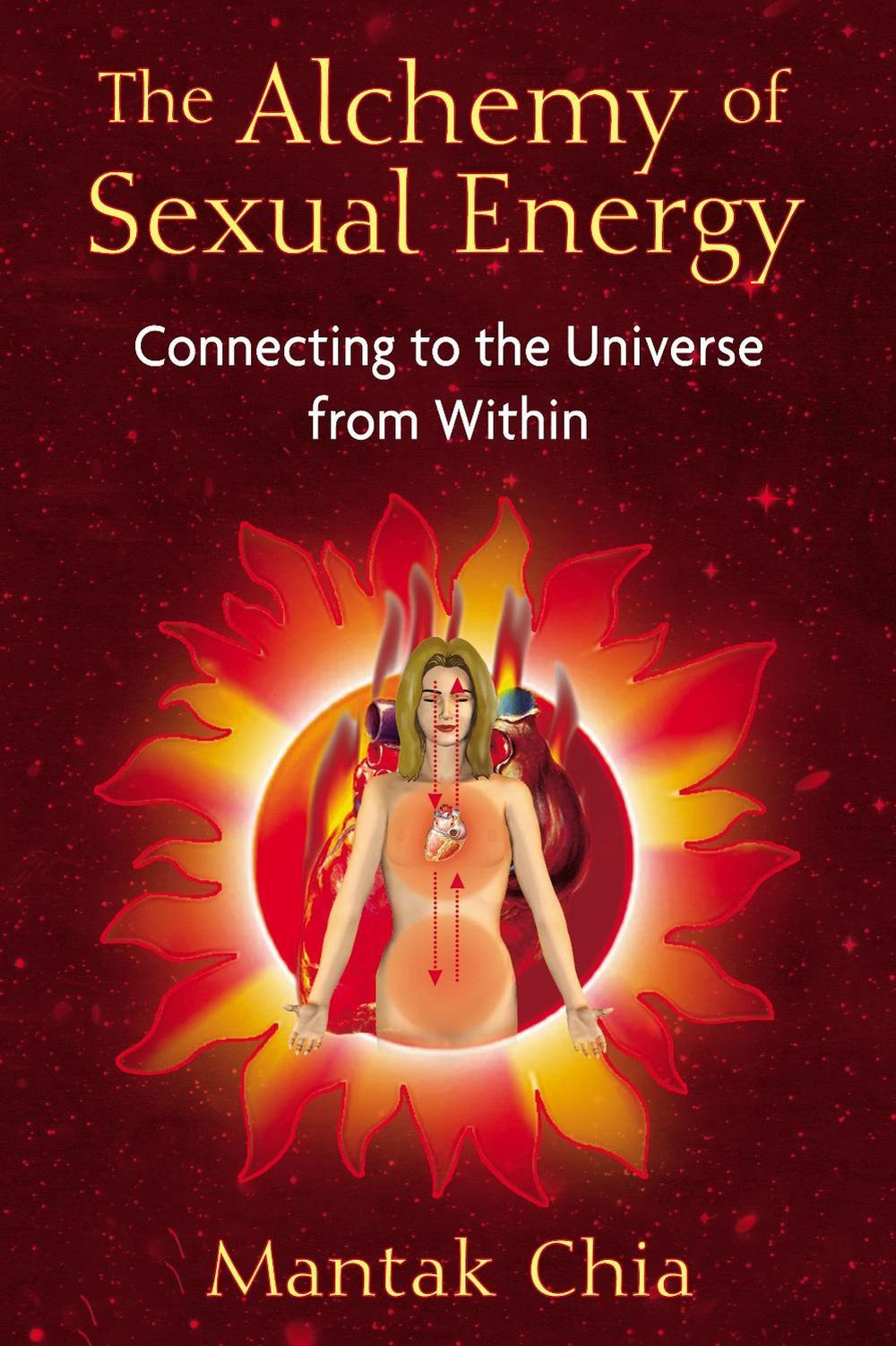 The Alchemy of Sexual Energy by Mantak Chia - ISBN: 9781594771392